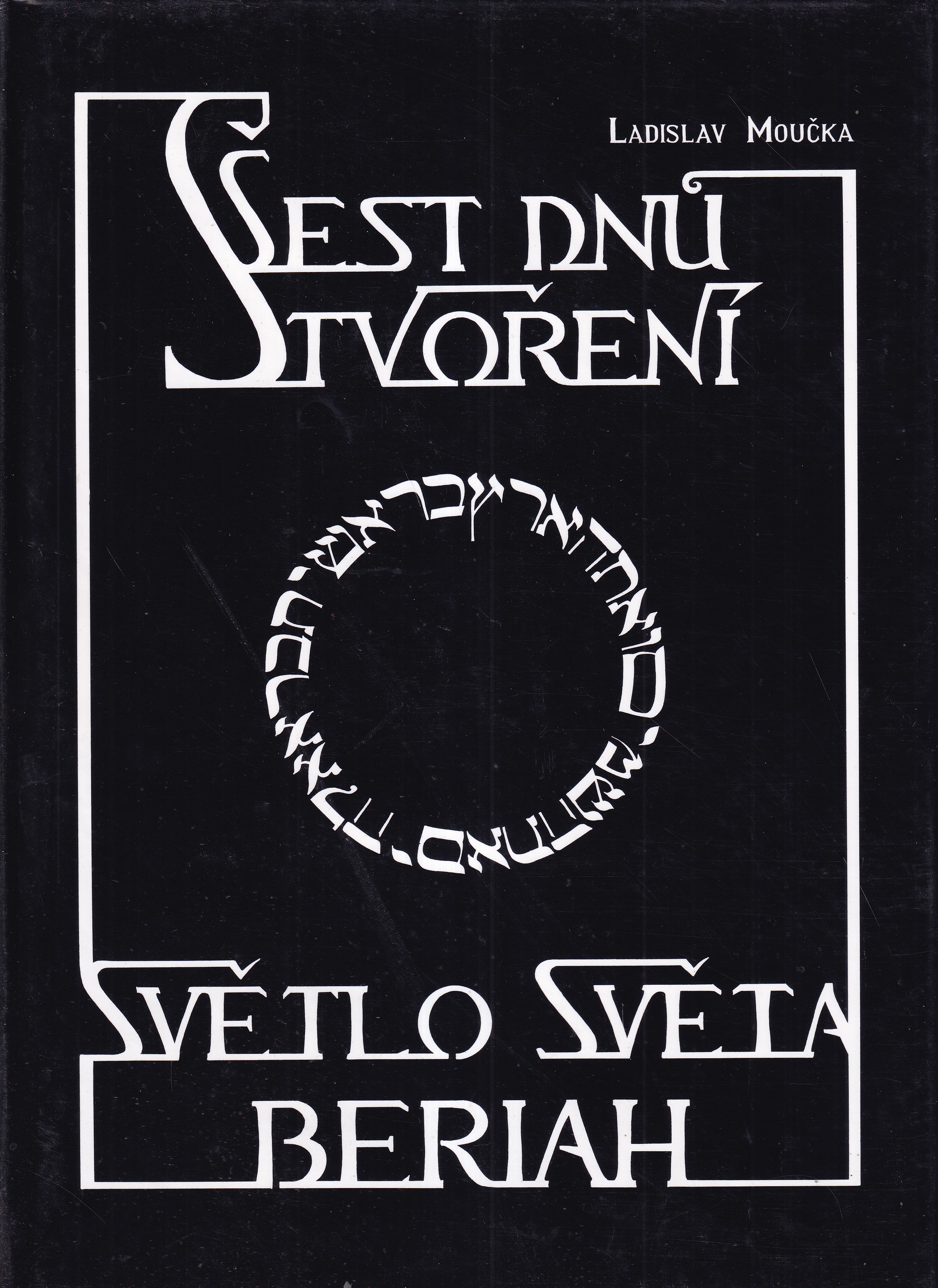 Šest dnů stvoření, aneb, Světlo světa Beriah