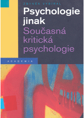 Psychologie jinak : současná kritická psychologie