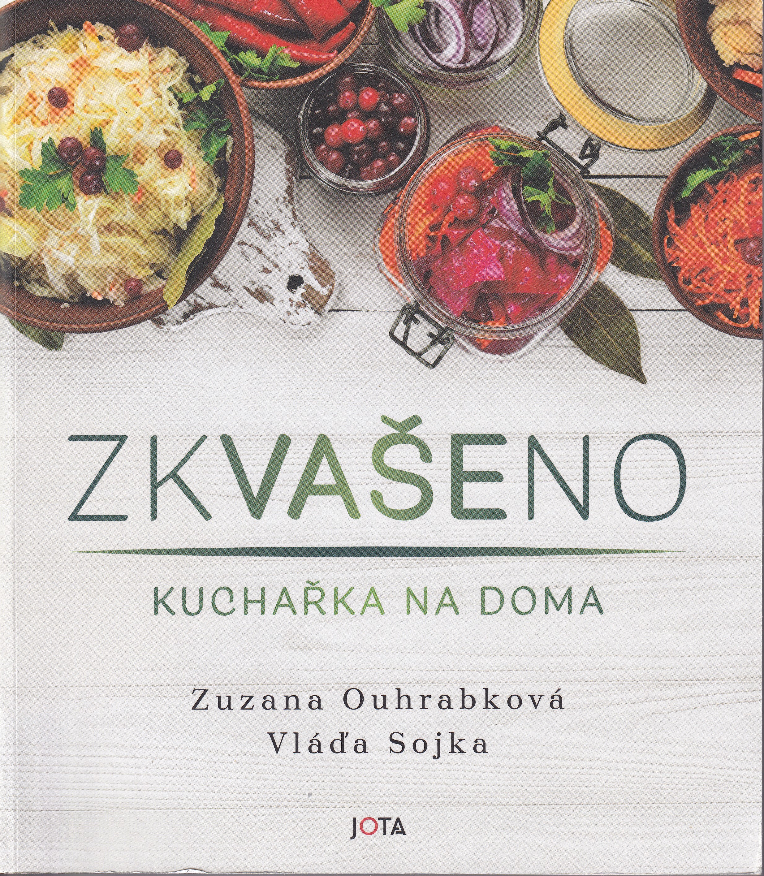 Zkvašeno  kuchařka na doma  Zuzana Ouhrabková, Vláďa Sojka