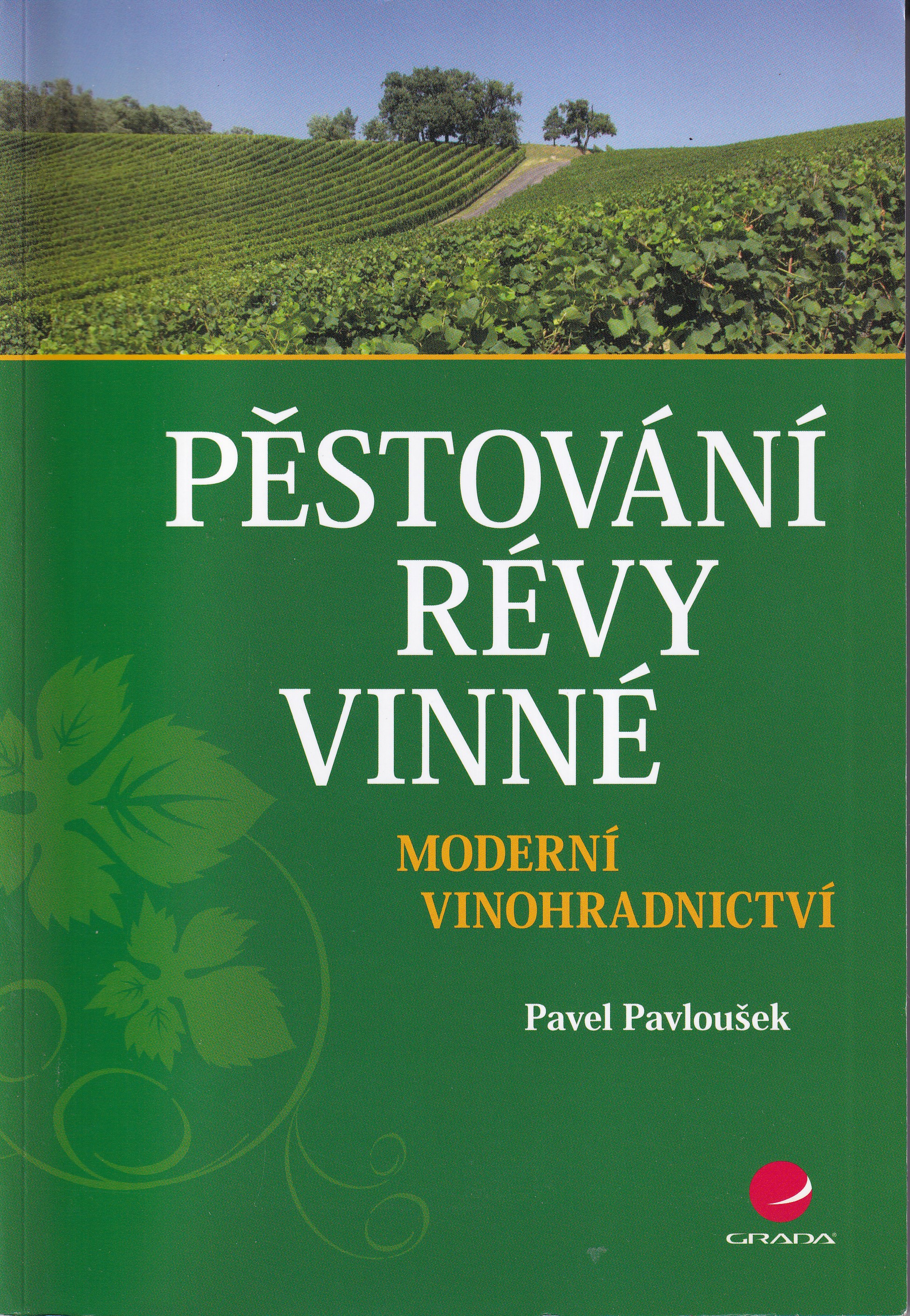 Pěstování révy vinné : moderní vinohradnictví