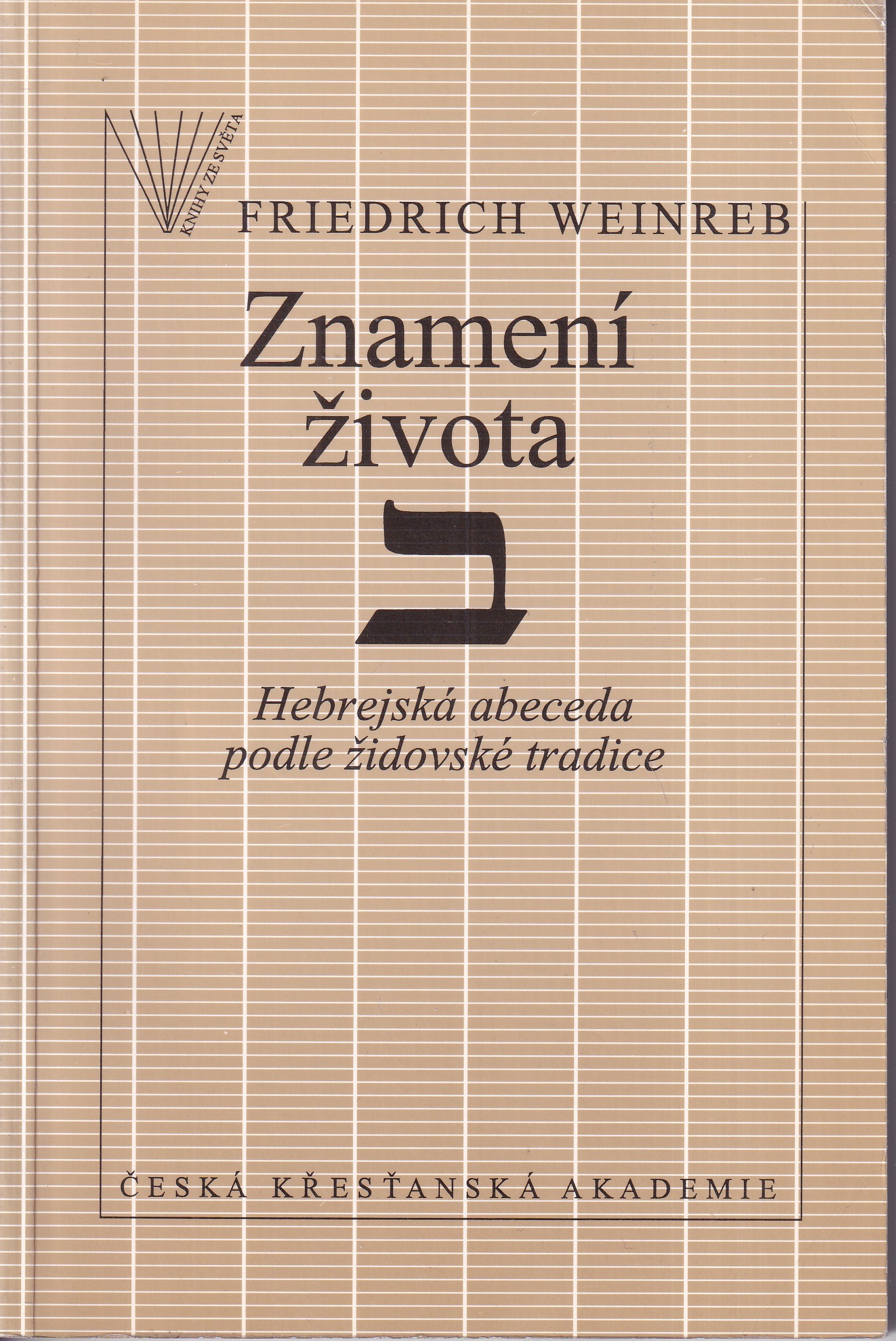 Znamení života : hebrejská abeceda podle židovské tradice