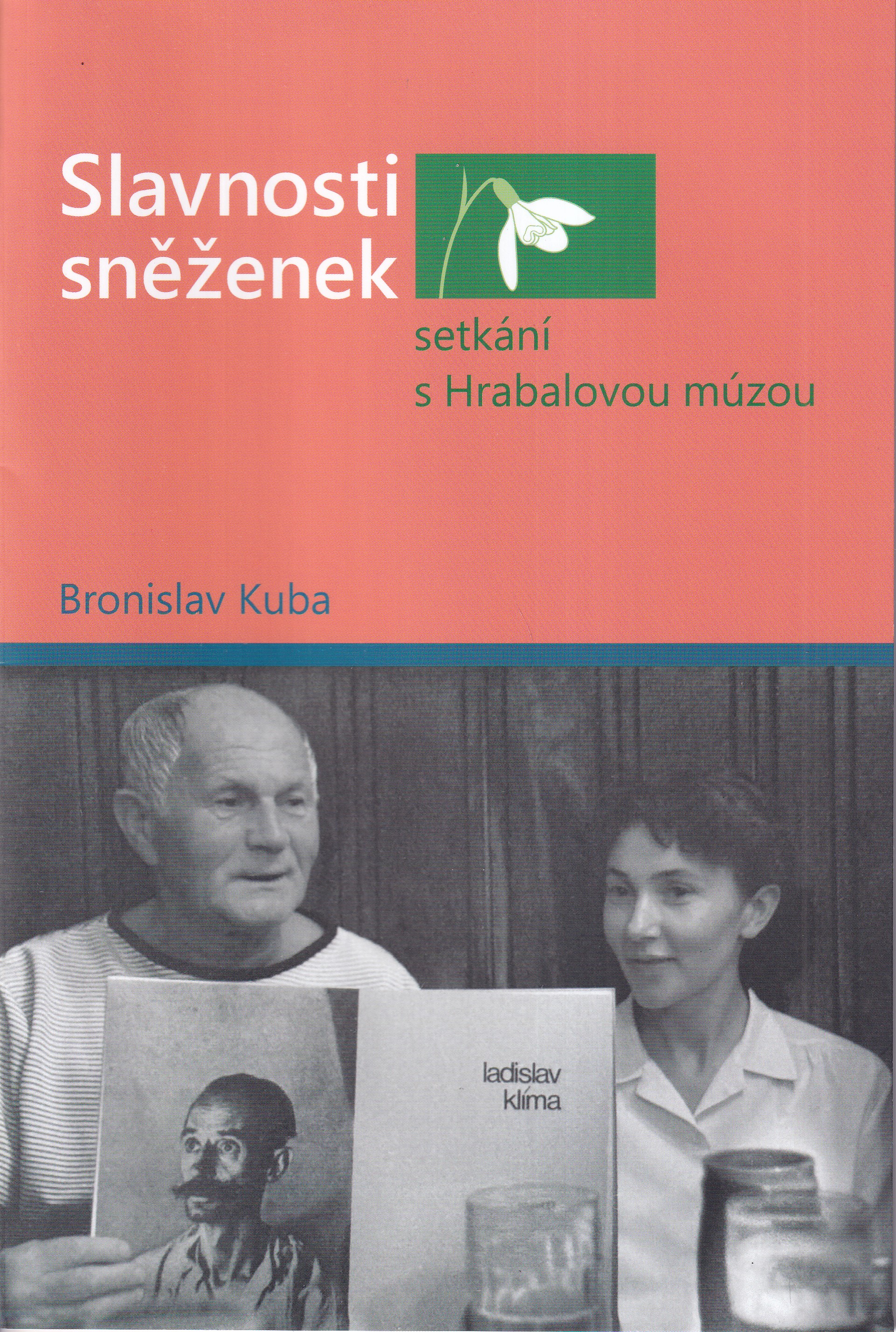 Slavnosti sněženek : setkání s Hrabalovou múzou