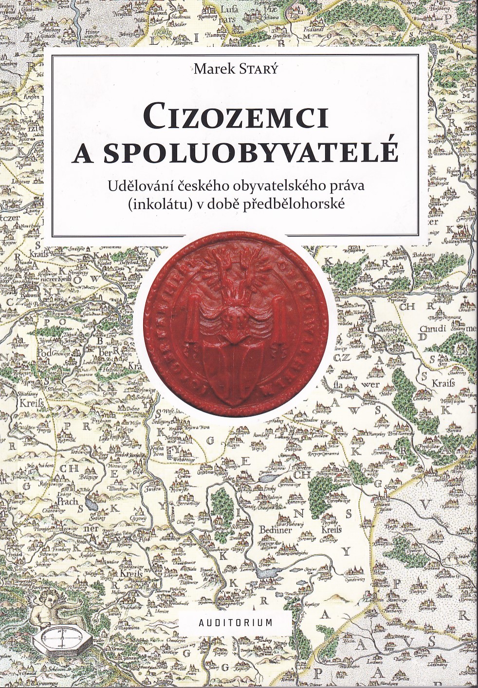 Cizozemci a spoluobyvatelé : udělování českého obyvatelského práva (inkolátu) v době předbělohorské