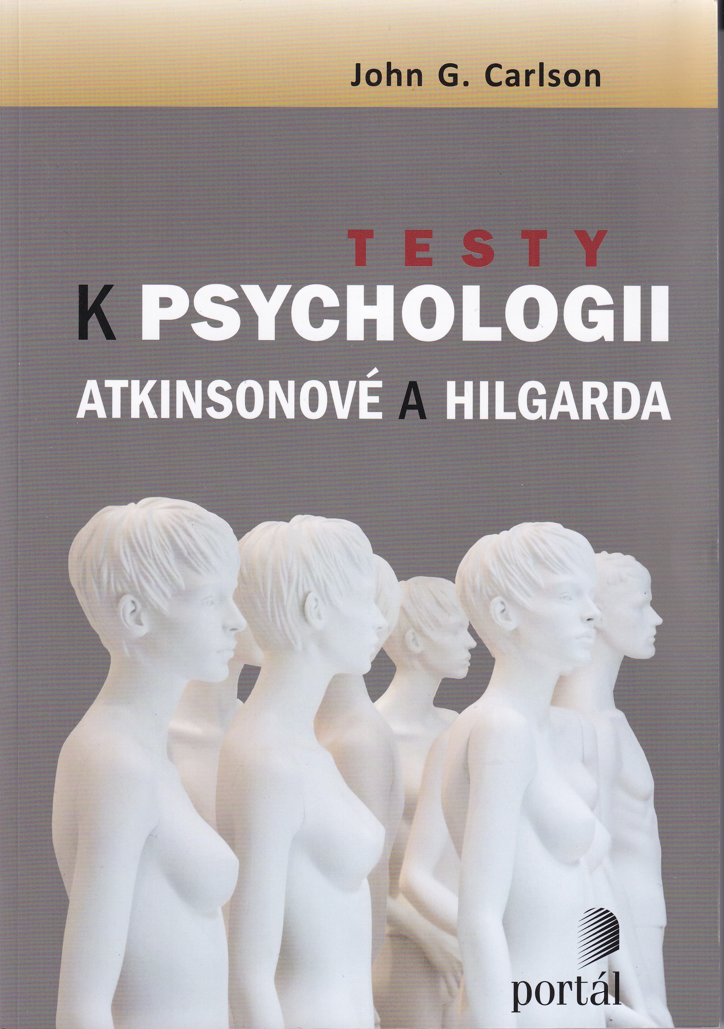 Testy k Psychologii Atkinsonové a Hilgarda  John G. Carlson