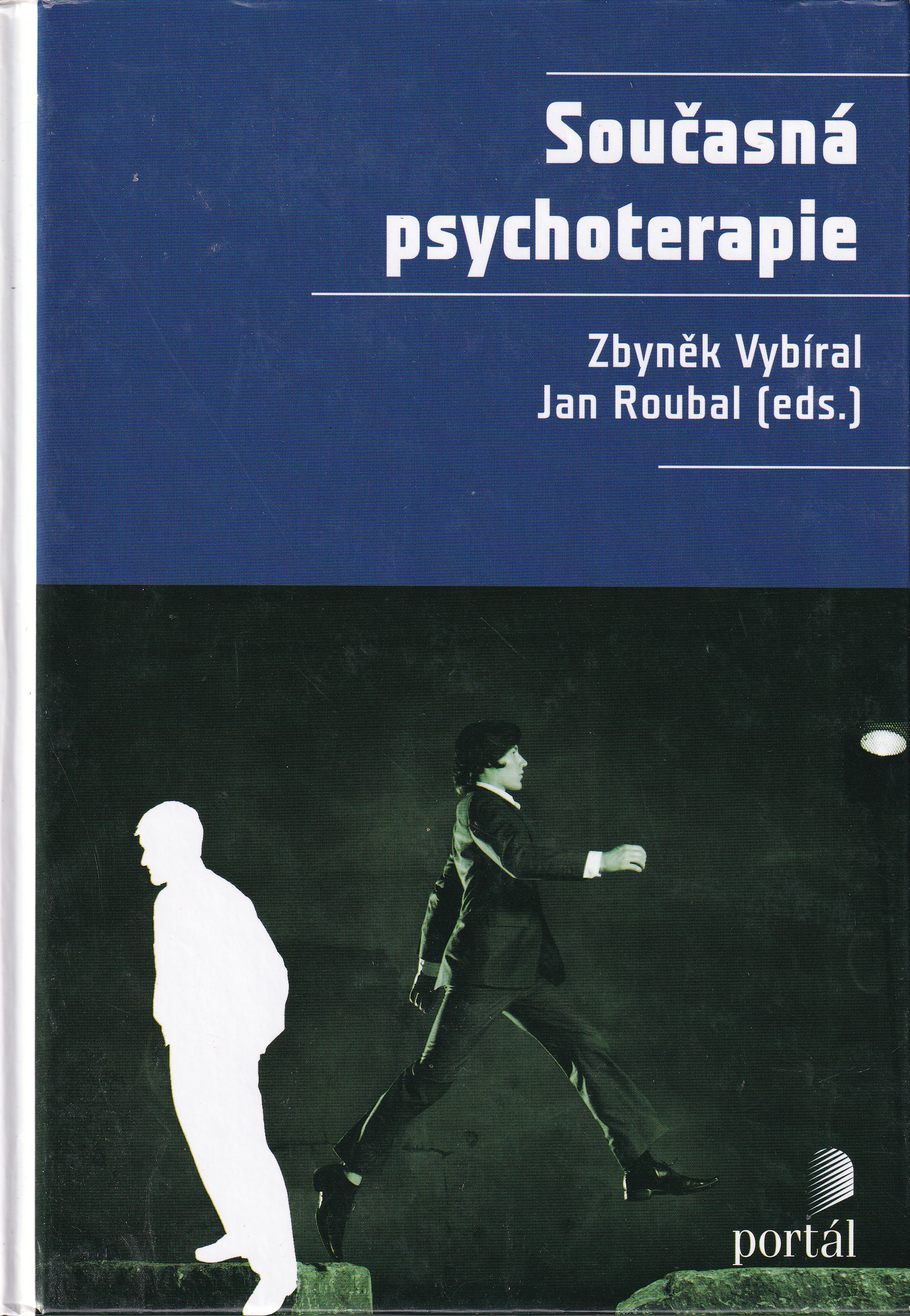 Současná psychoterapie  Zbyněk Vybíral, Jan Roubal (eds.)
