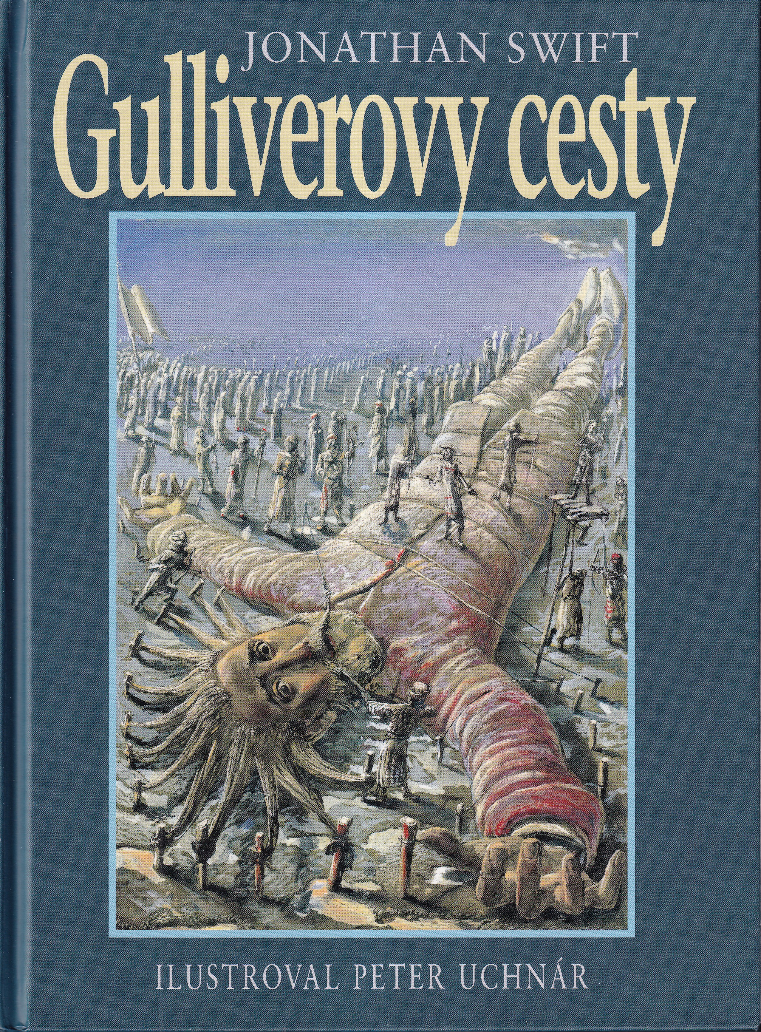 Gulliverovy cesty / Jonathan Swift ; ilustroval Peter Uchnár ; [z anglického originálu přeložil Aloys Skoumal]