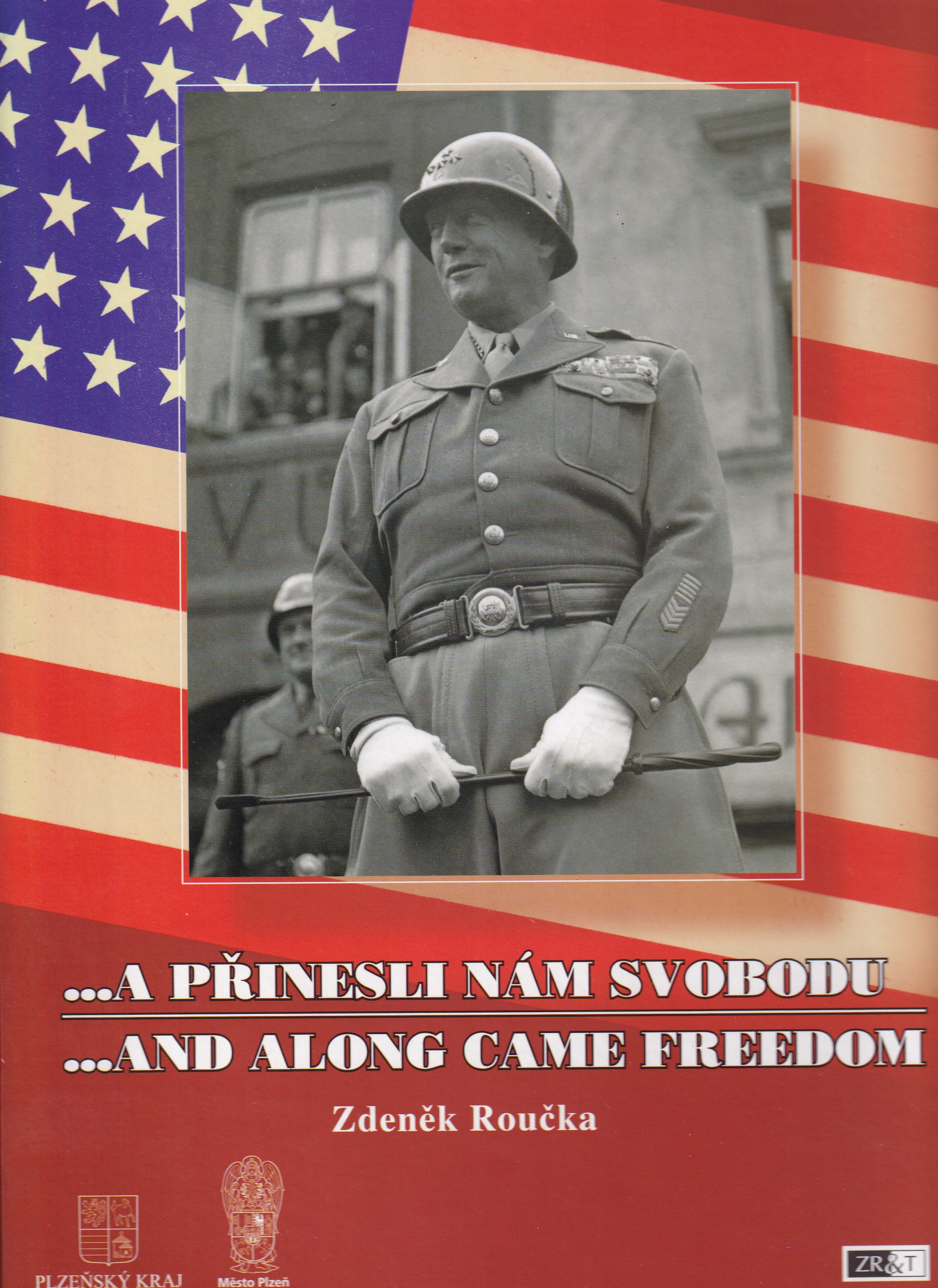 --a přinesli nám svobodu : --and along came freedom Zdeněk Roučka