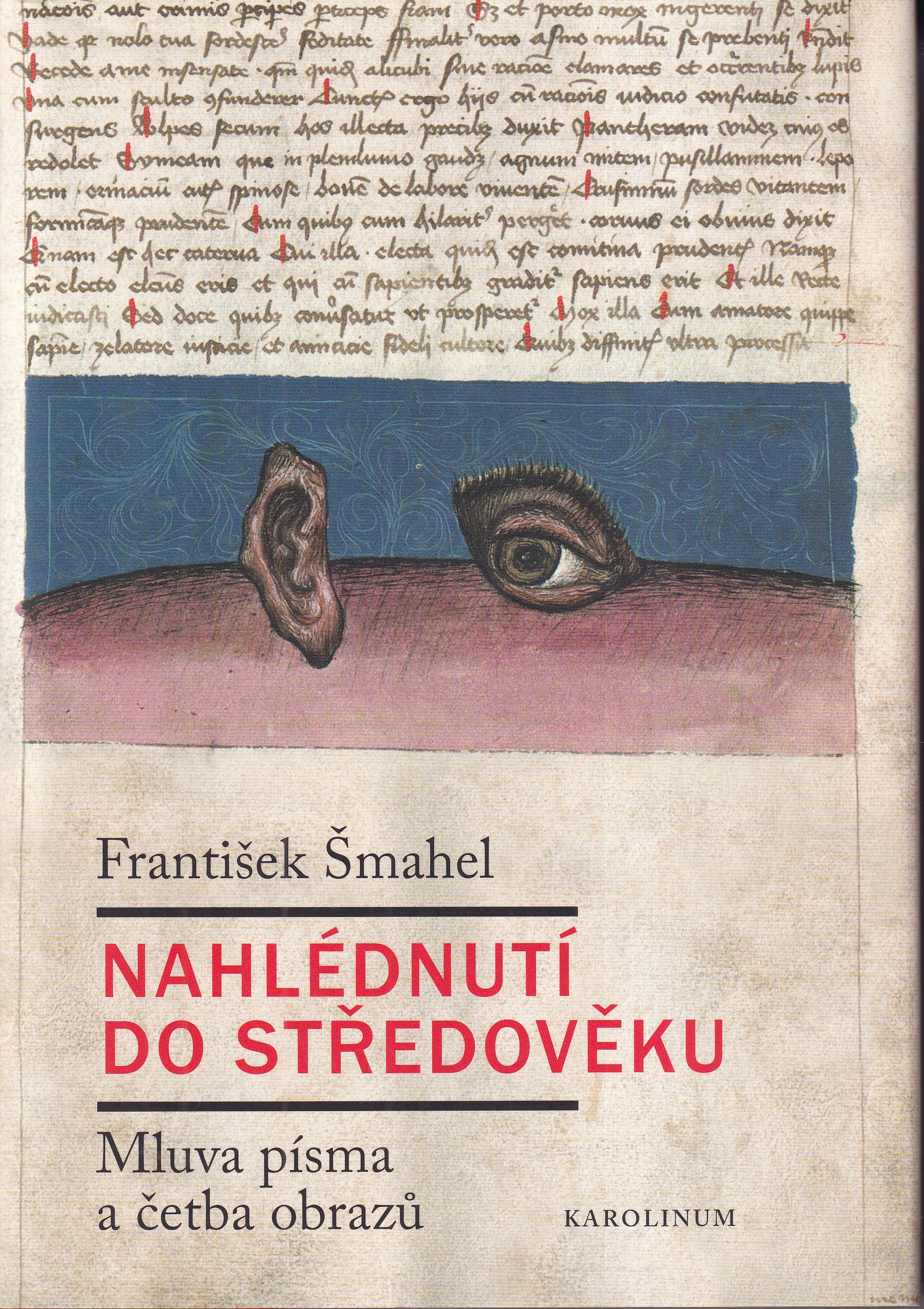 Nahlédnutí do středověku : mluva písma a četba obrazů