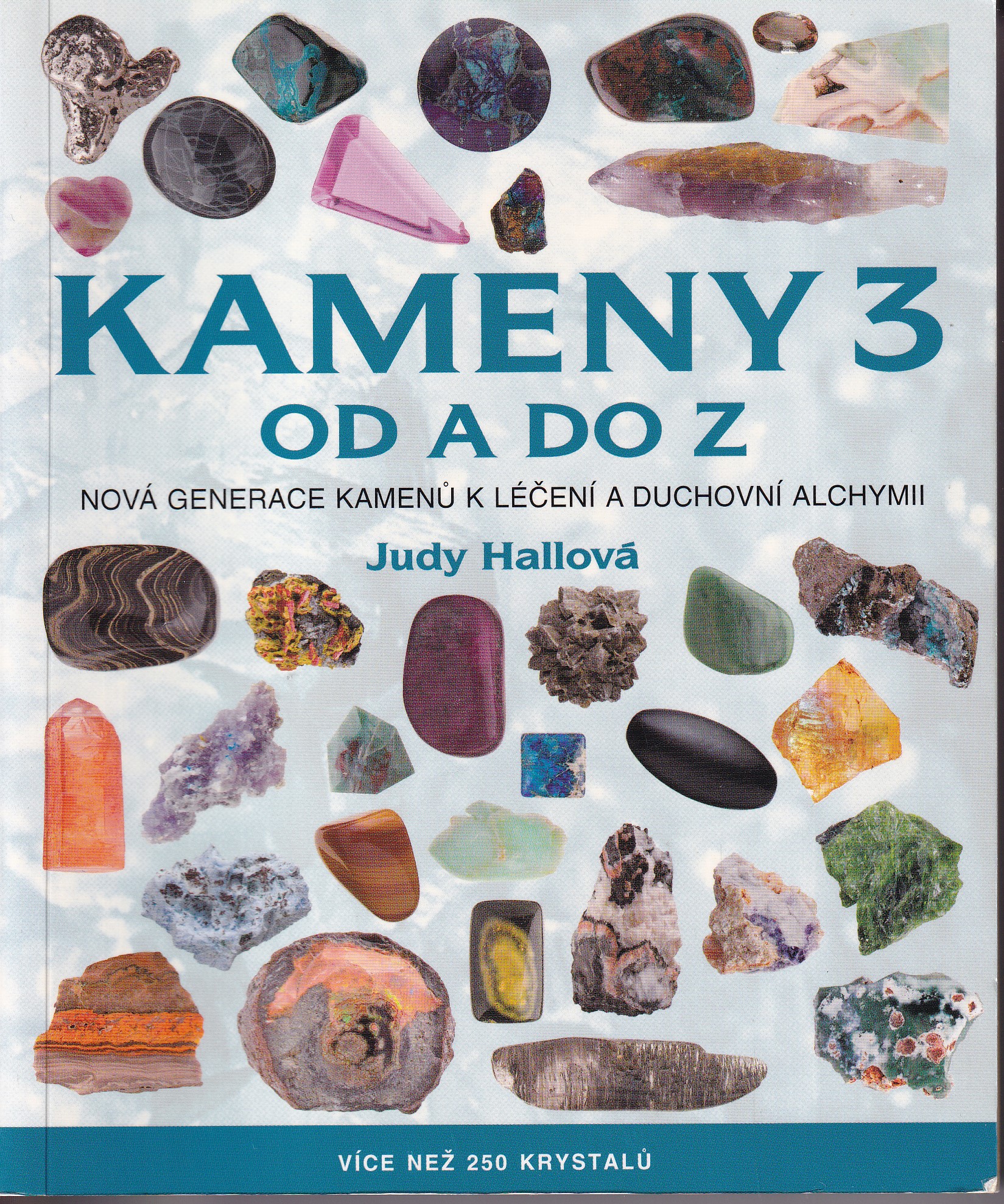 Kameny od A do Z : podrobný průvodce světem léčivých krystalů III.
