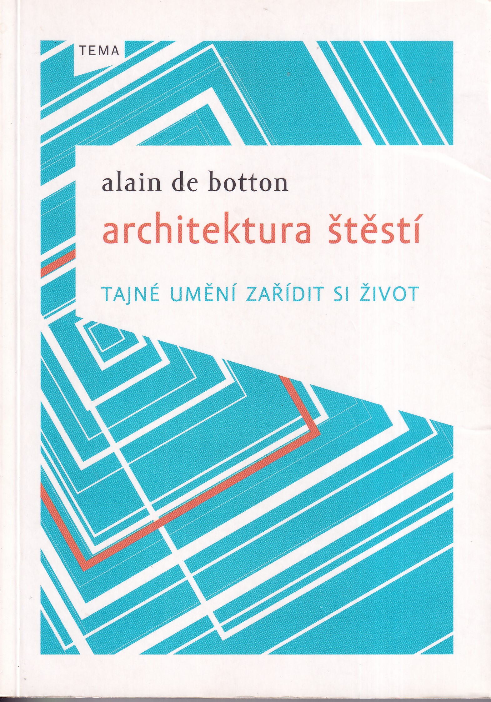Architektura štěstí : tajné umění zařídit si život