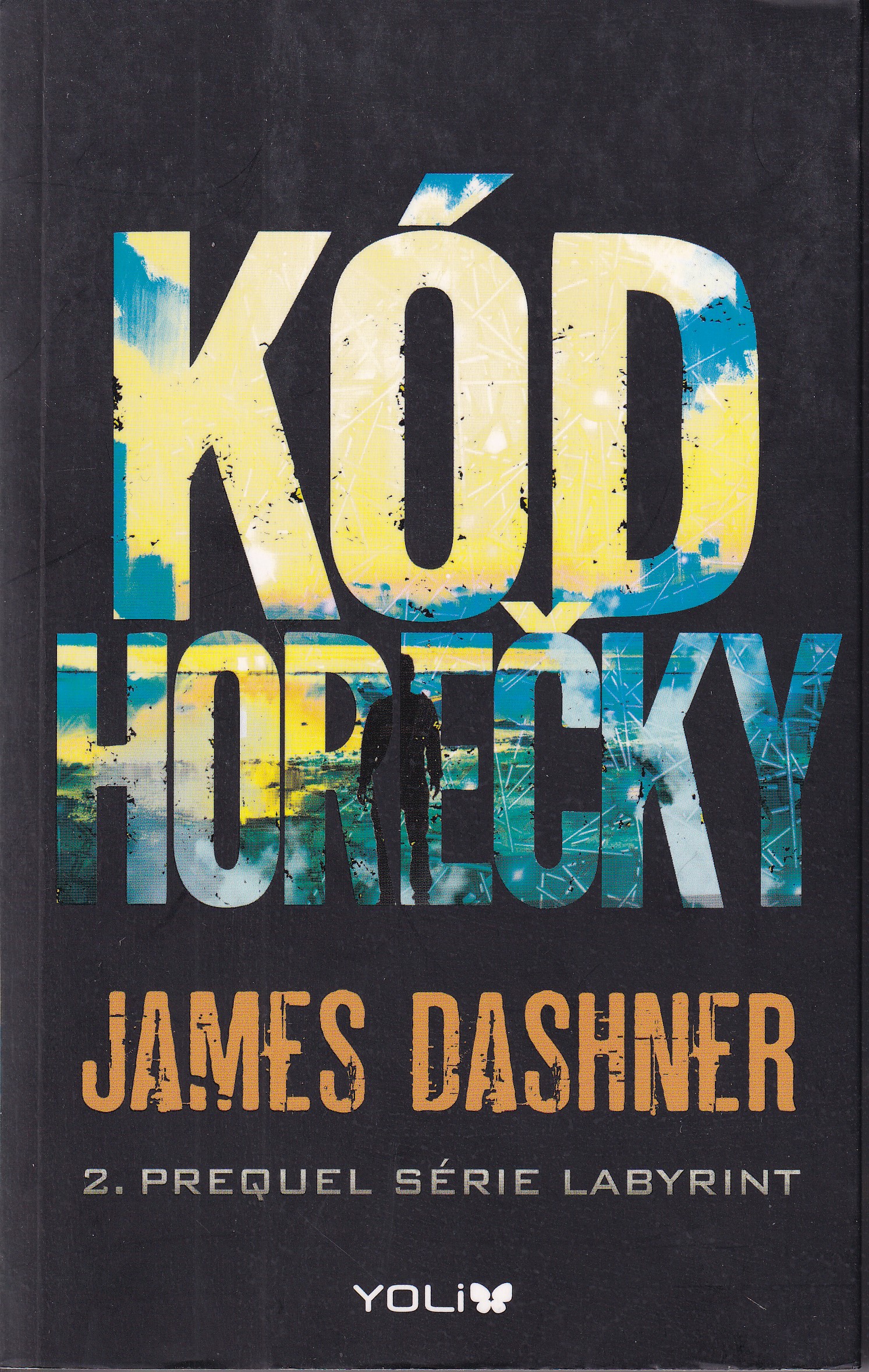 Kód horečky  2. prequel série Labyrint  James Dashner