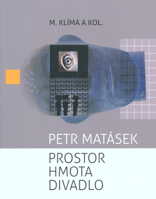 Petr Matásek : prostor, hmota, divadlo