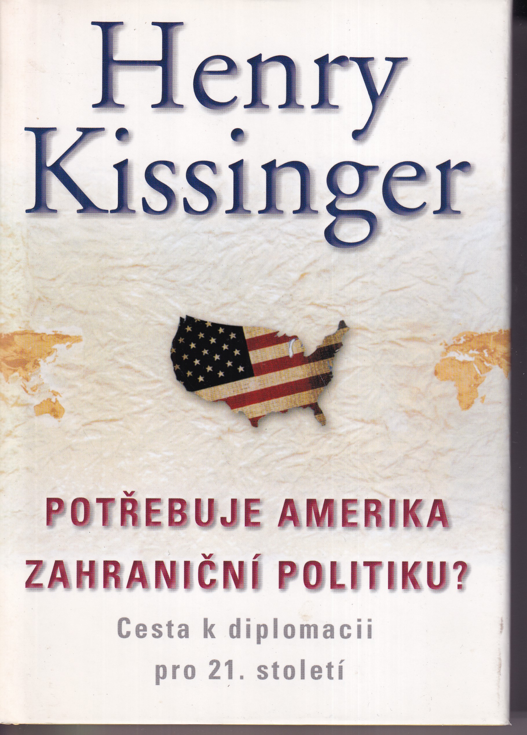 Potřebuje Amerika zahraniční politiku? : cesta k diplomacii pro 21. století