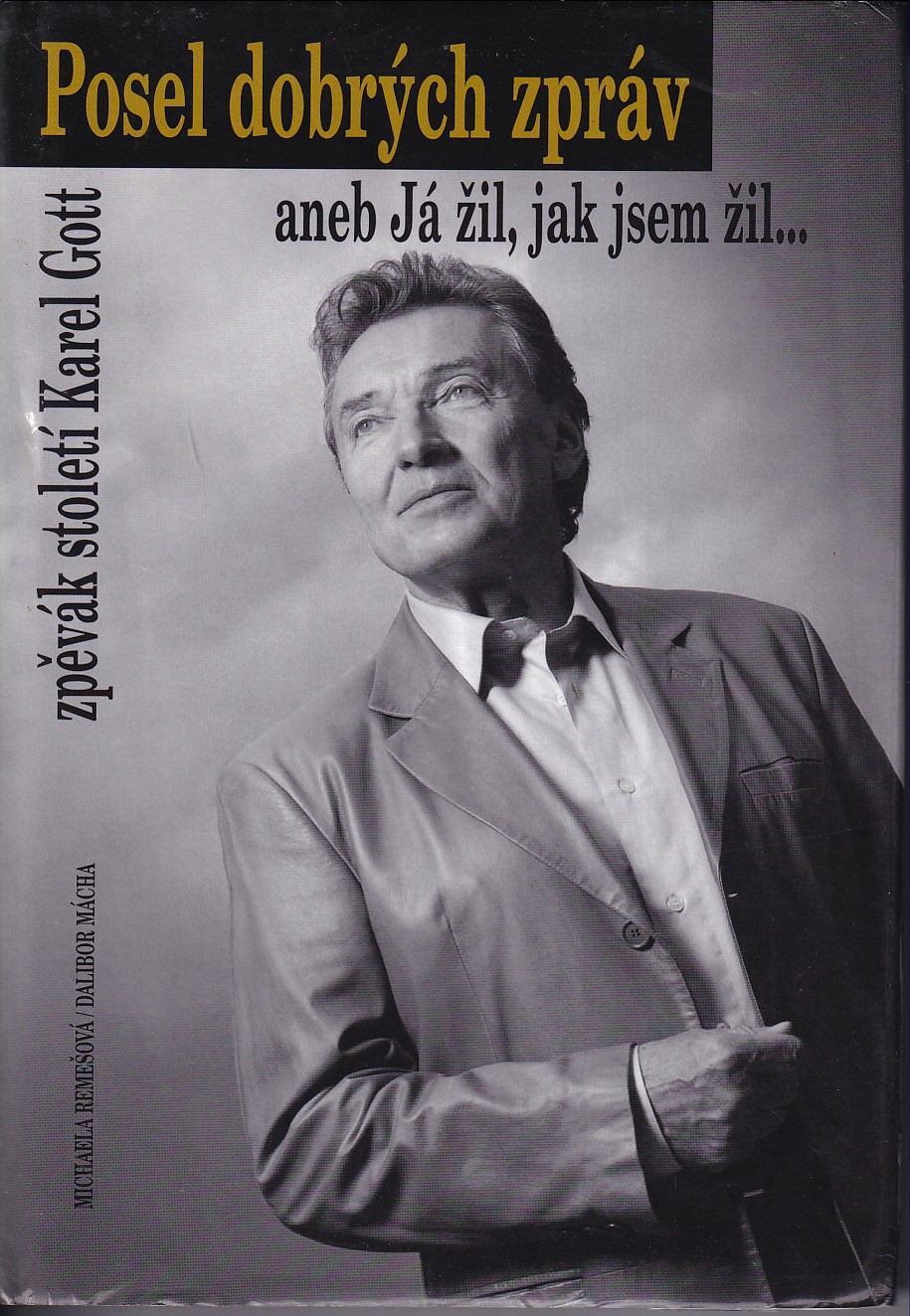 Posel dobrých zpráv, aneb, Já žil, jak jsem žil... - podpis Karel Gott