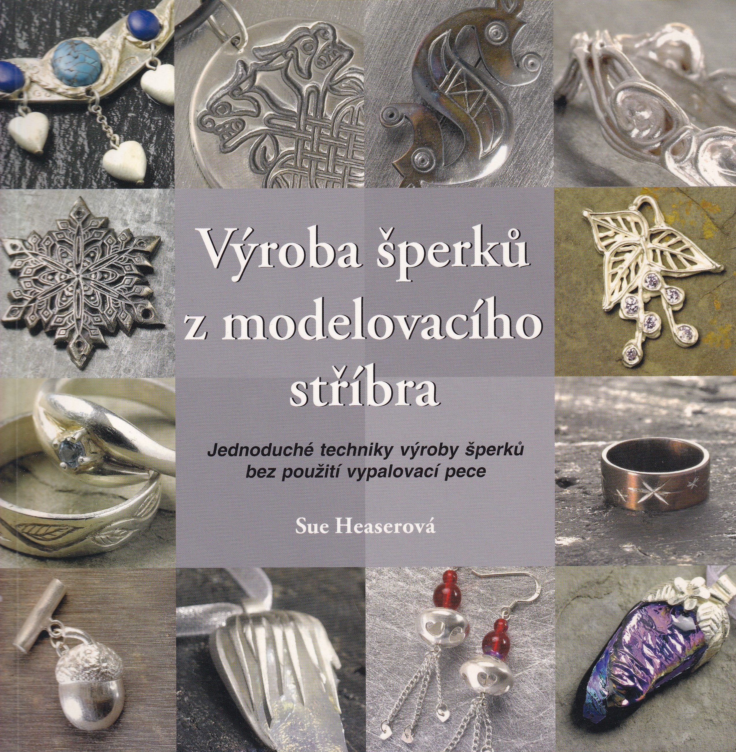 Výroba šperků z modelovacího stříbra   jednoduché techniky výroby šperků bez použití vypalovací pece