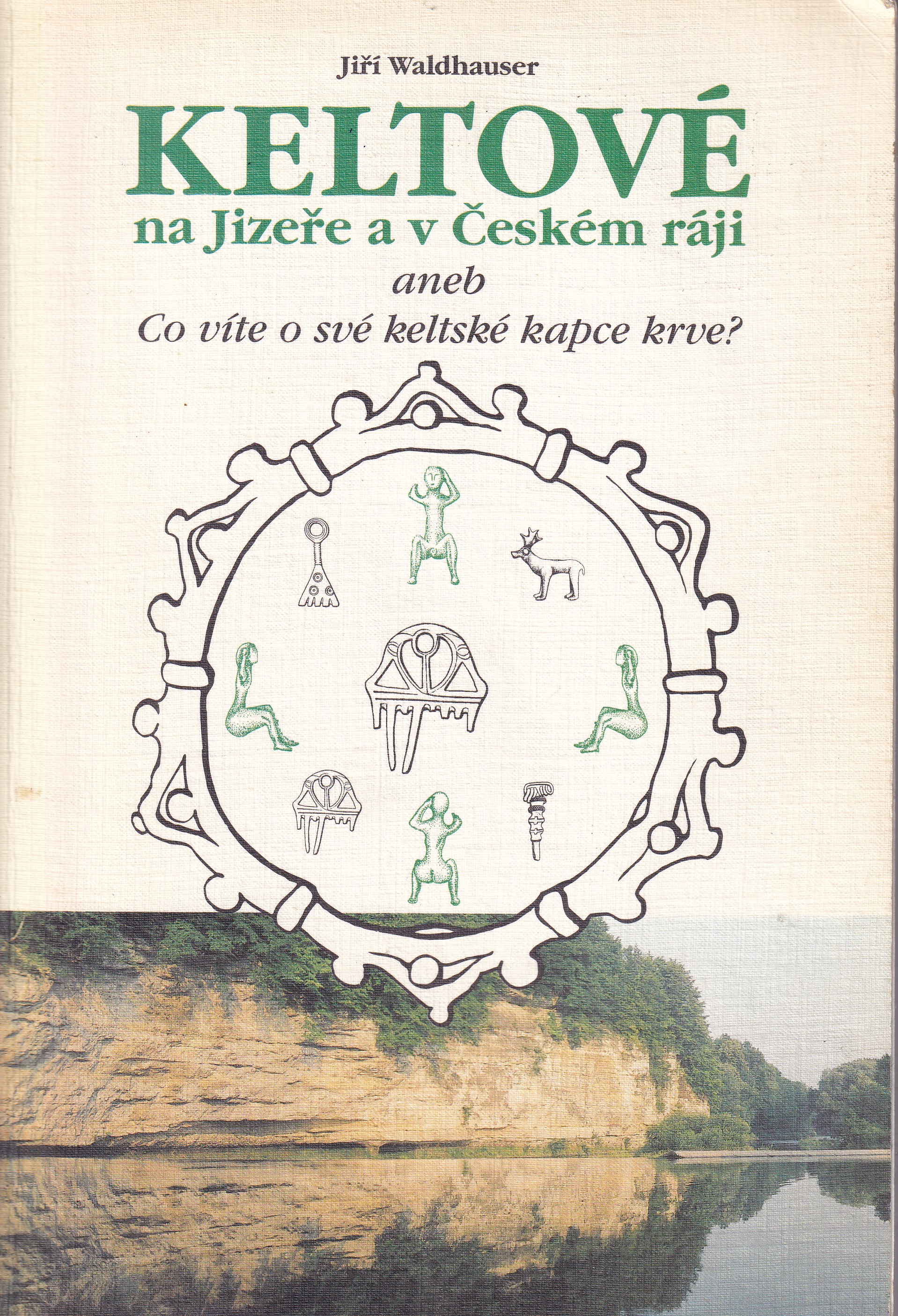 Keltové na Jizeře a v Českém ráji, aneb, Co víte o své keltské kapce krve?