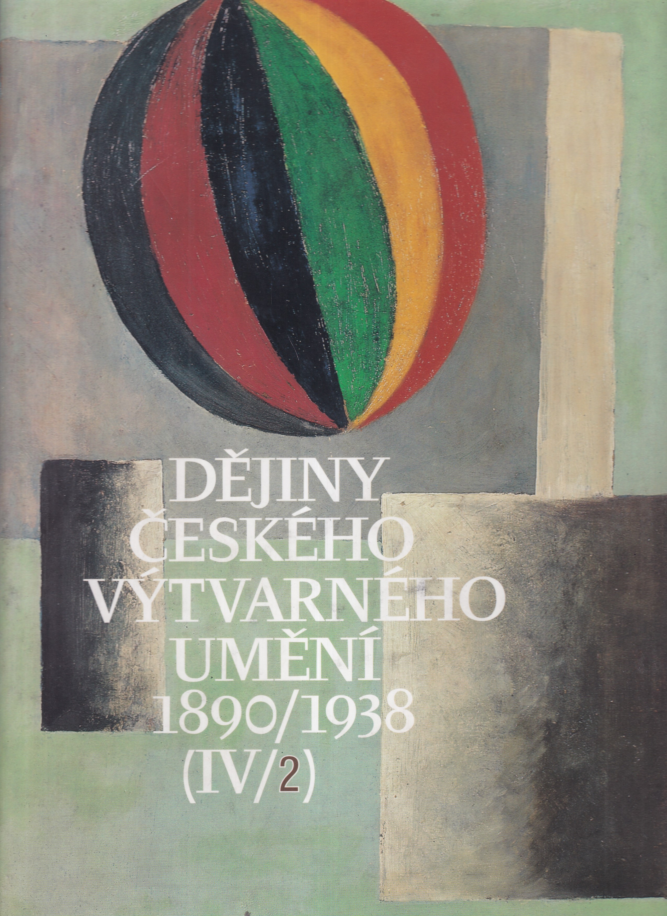 Dějiny českého výtvarného umění IV/2 (1890 - 1938)