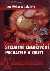 Sexuální zneužívání - pachatelé a oběti