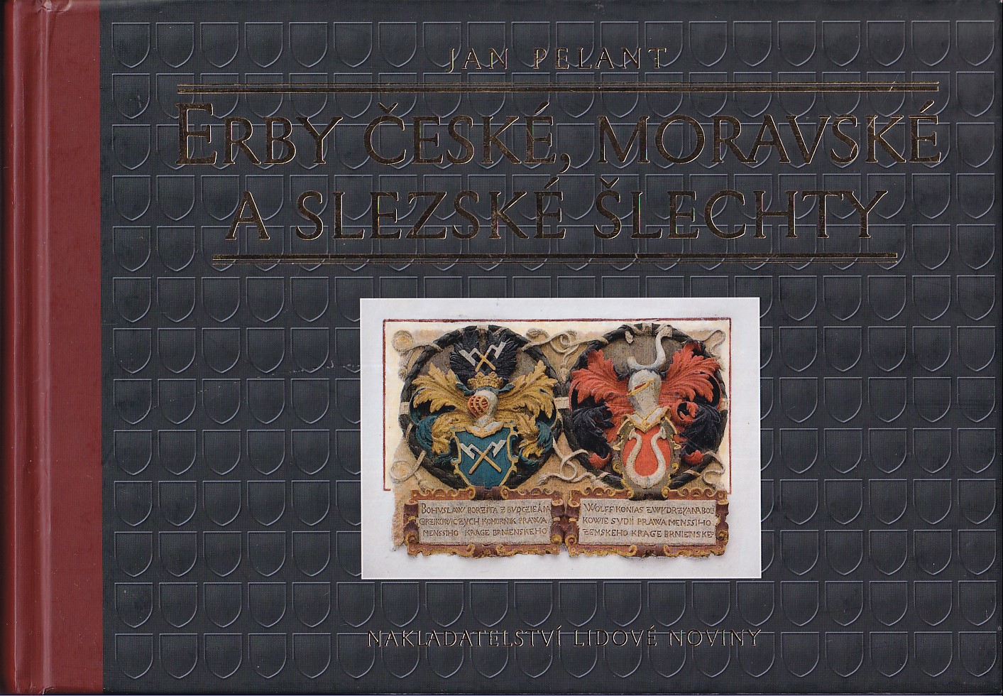 Erby české, moravské a slezské šlechty   vývoj erbů a stručné dějiny 610 rodů   Jan Pelant