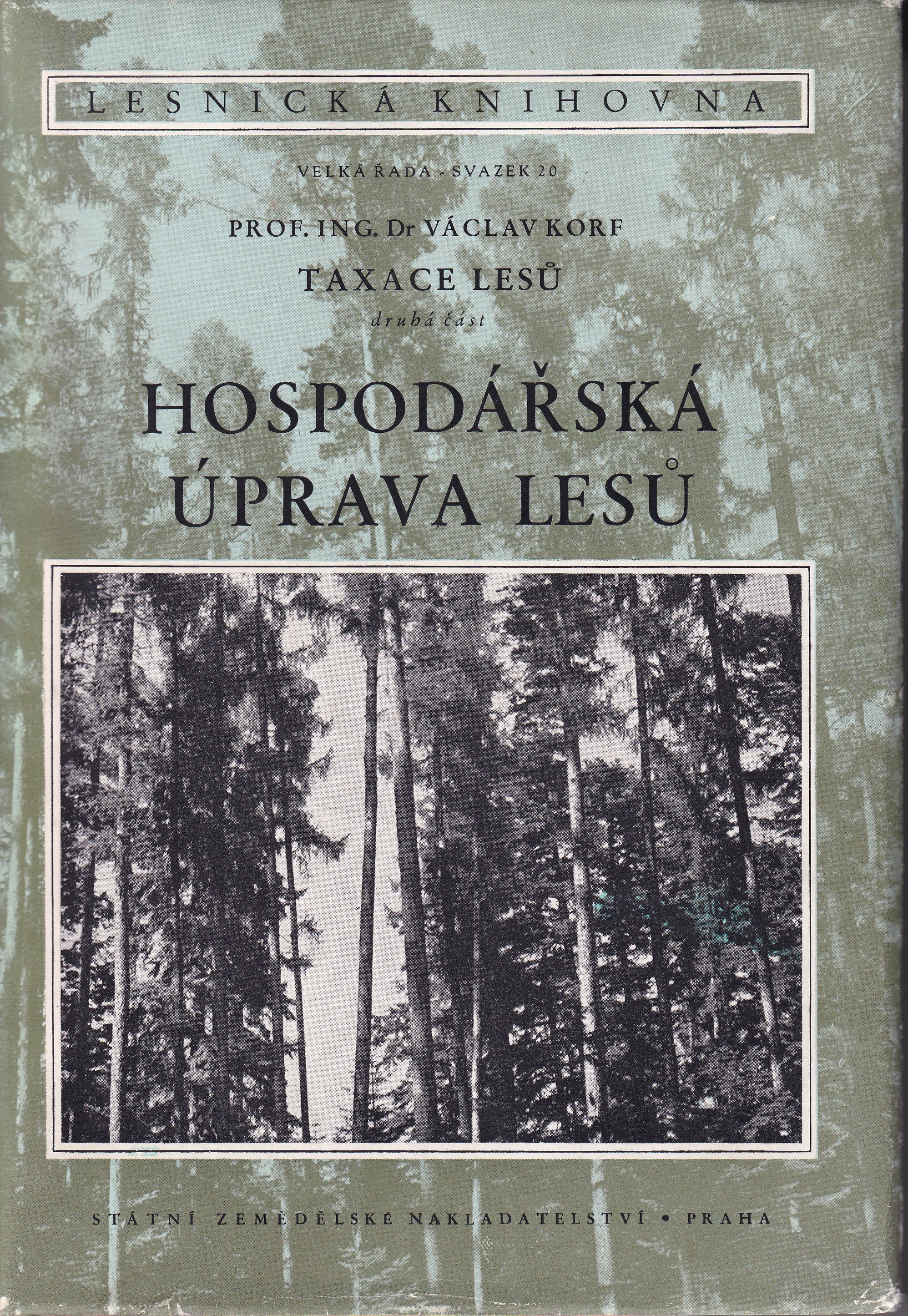 Taxace lesů 2. část, Hospodářská úprava lesů  Václav Korf