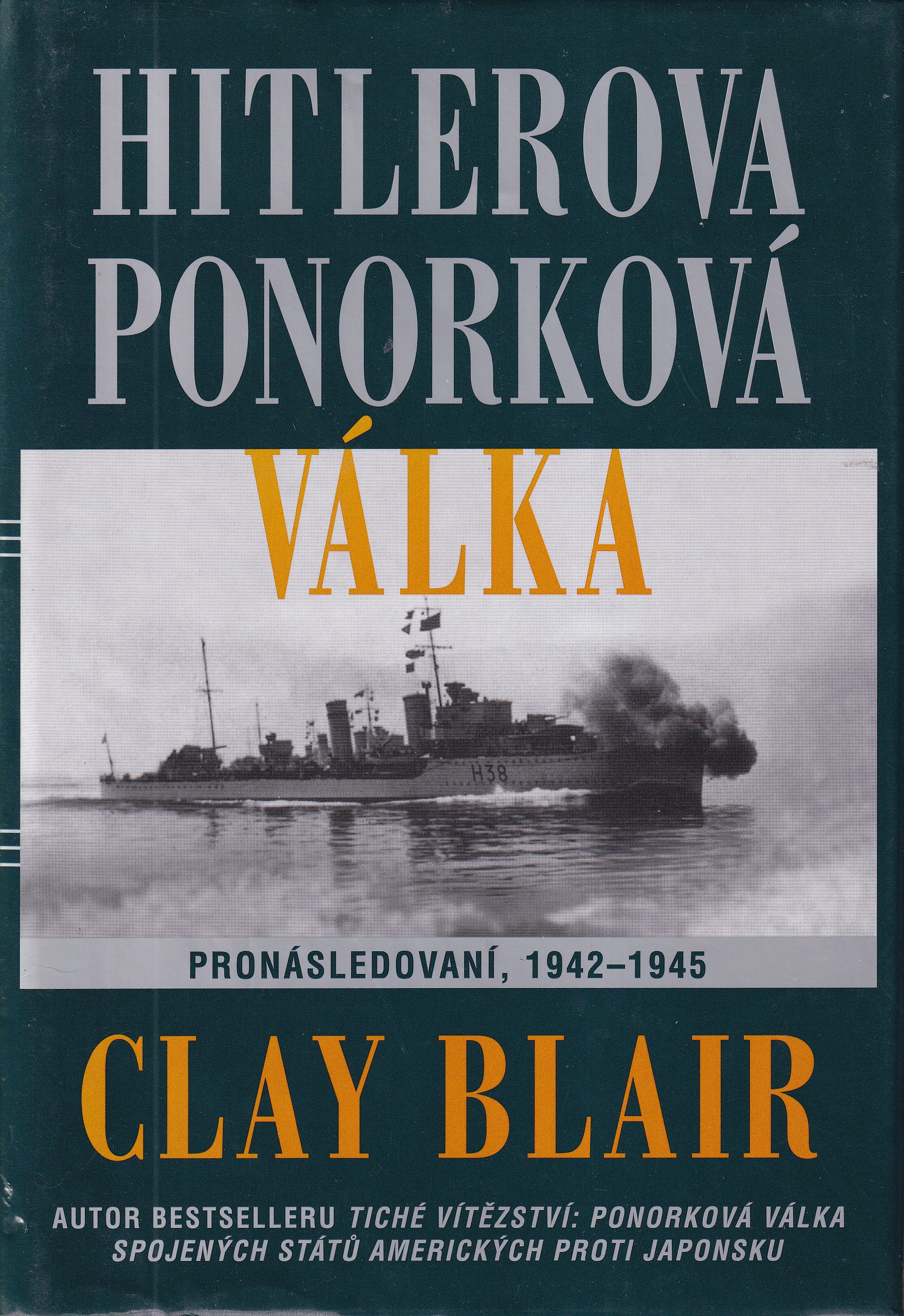 Hitlerova ponorková válka. Pronásledovaní, 1942-1945