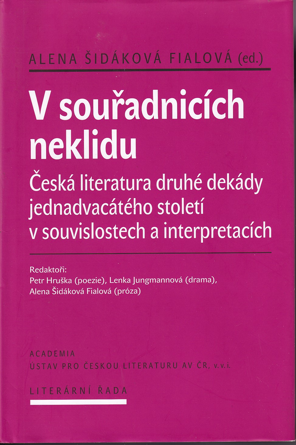 V souřadnicích neklidu : česká literatura druhé dekády jednadvacátého století v souvislostech a interpretacích