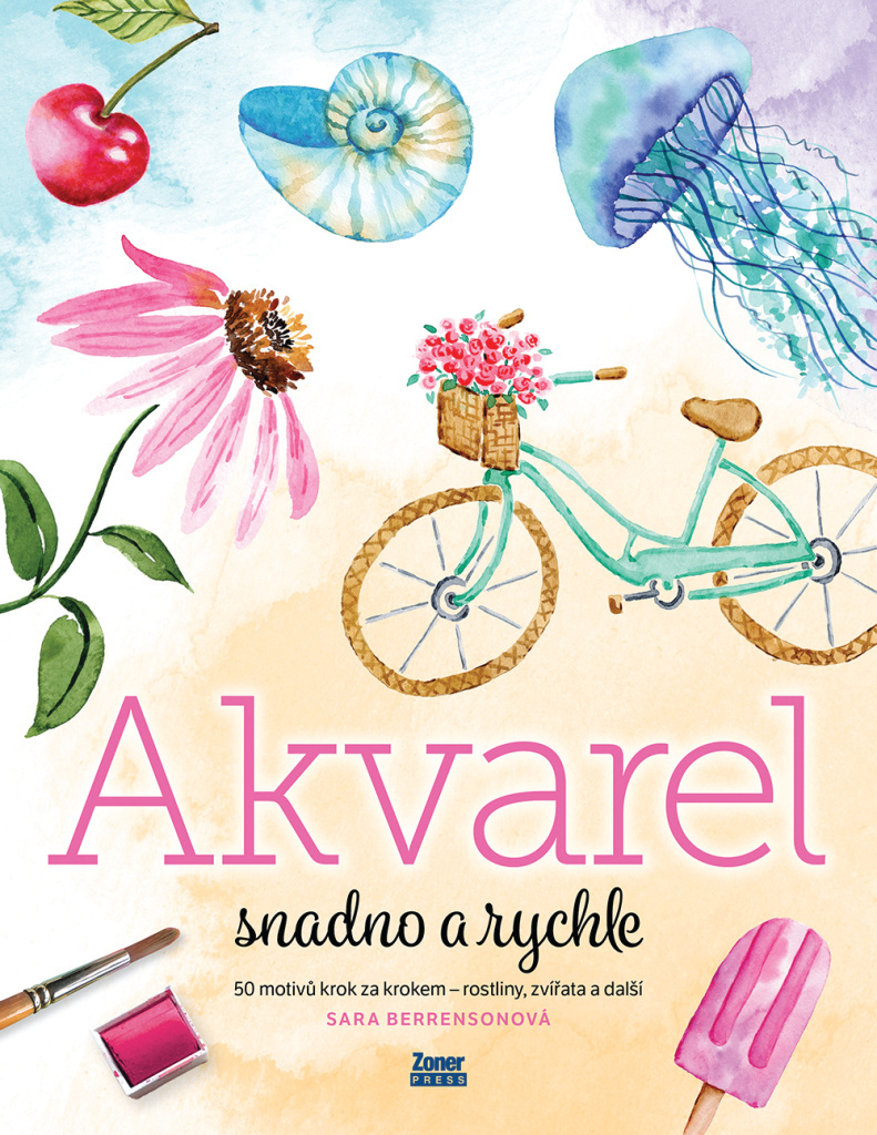 Akvarel snadno a rychle: 50 motivů krok za krokem – rostliny, zvířata a další