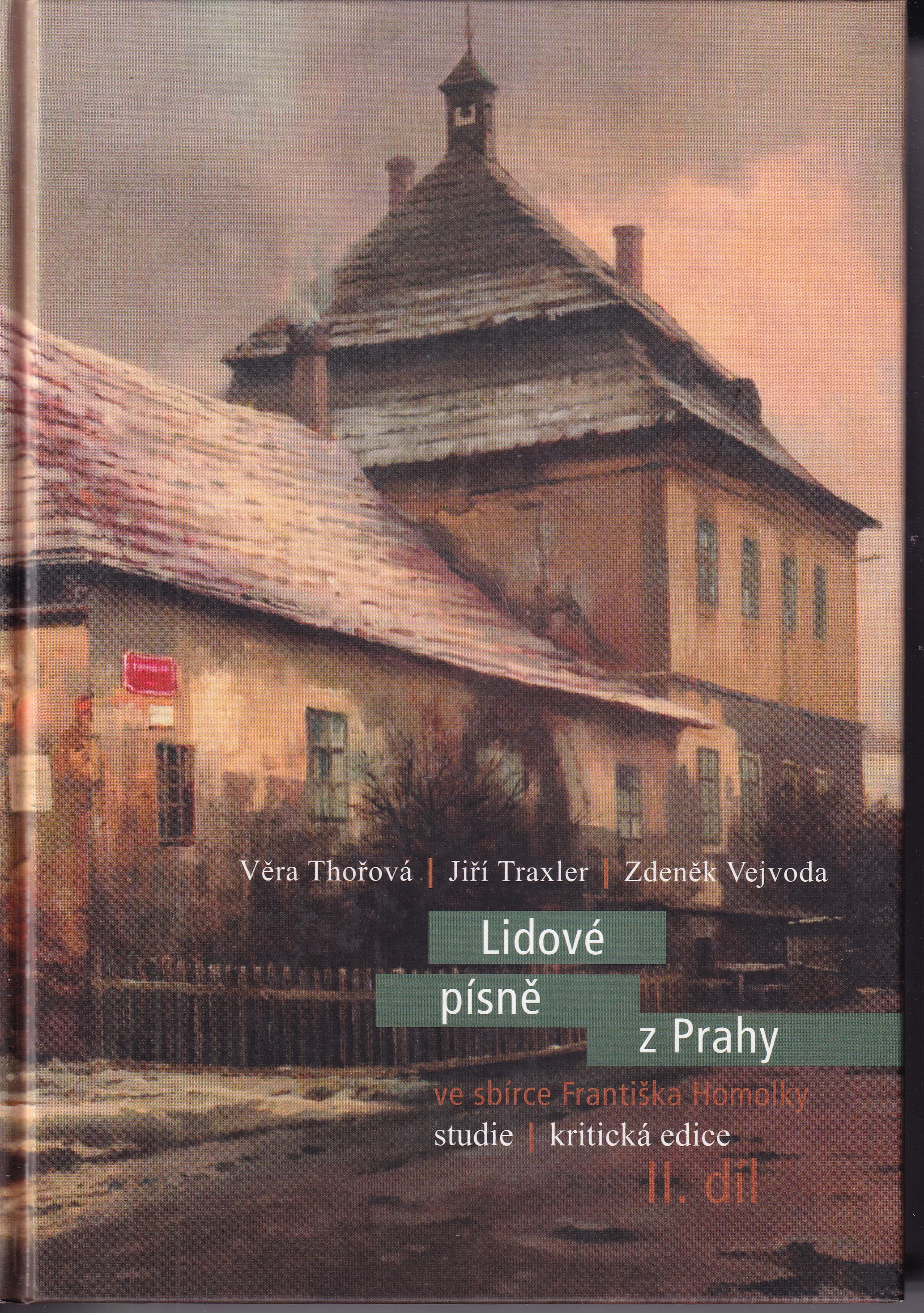 Lidové písně z Prahy ve sbírce Františka Homolky : studie, kritická edice - 2. díl