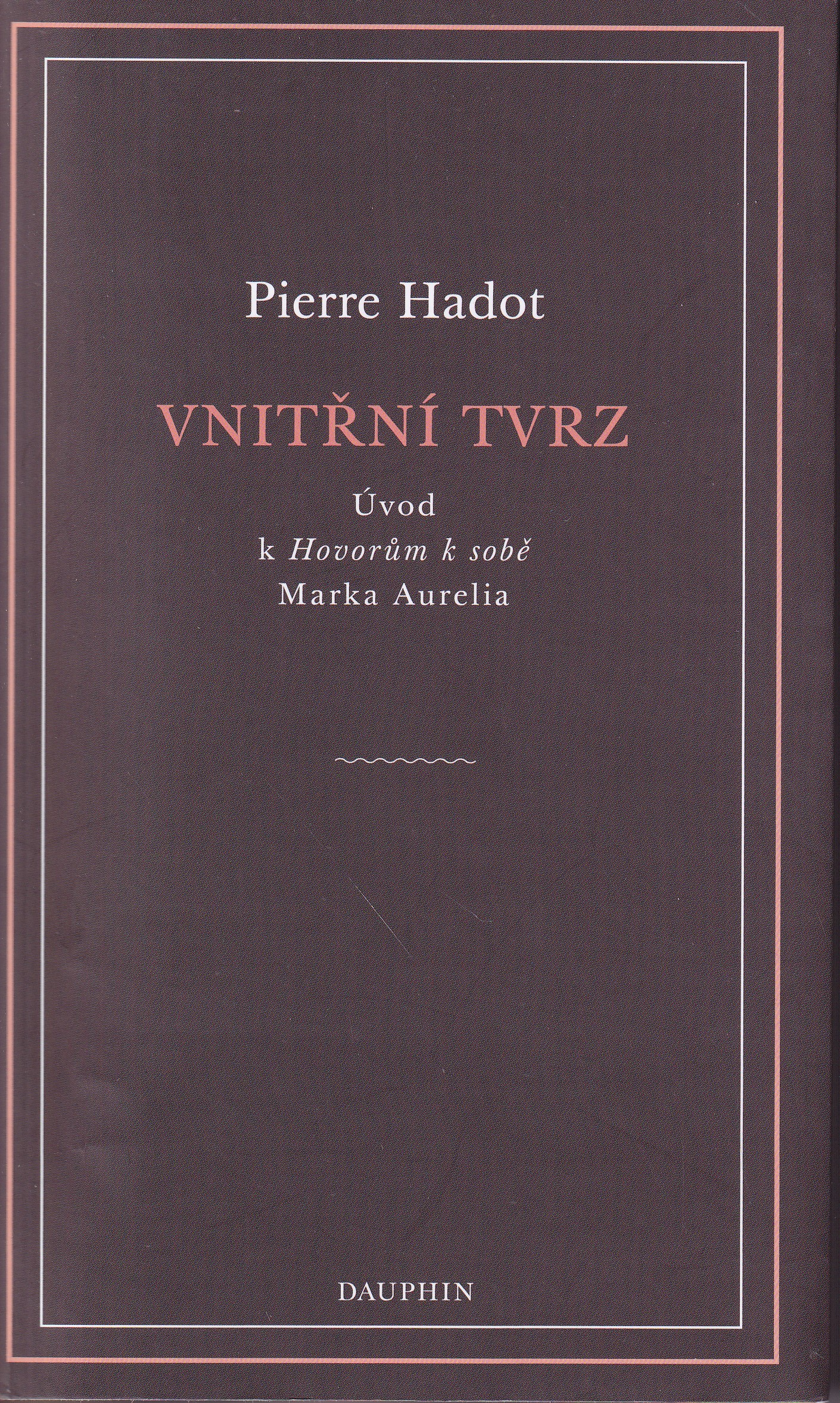 Vnitřní tvrz : úvod k Hovorům k sobě Marka Aurelia