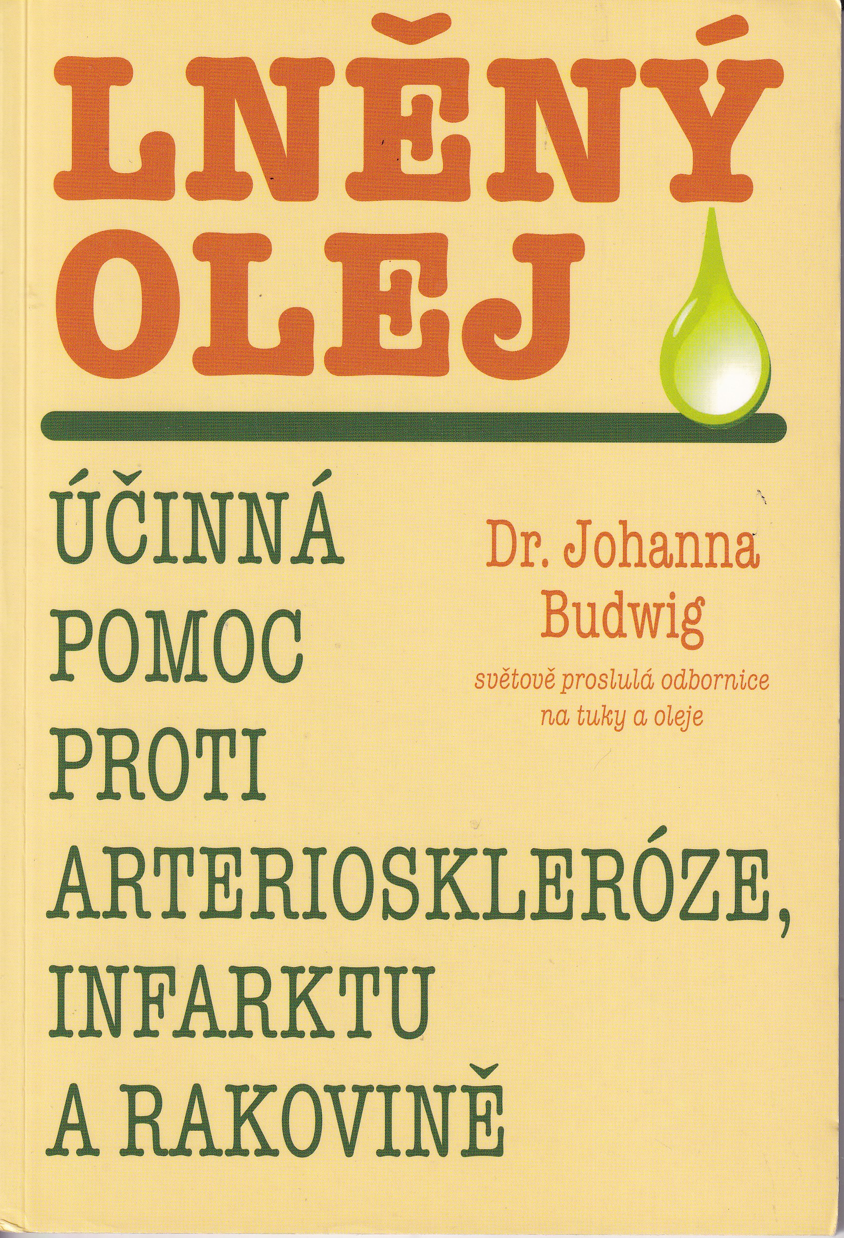 Lněný olej  účinná pomoc proti arterioskleróze, infarktu a rakovině