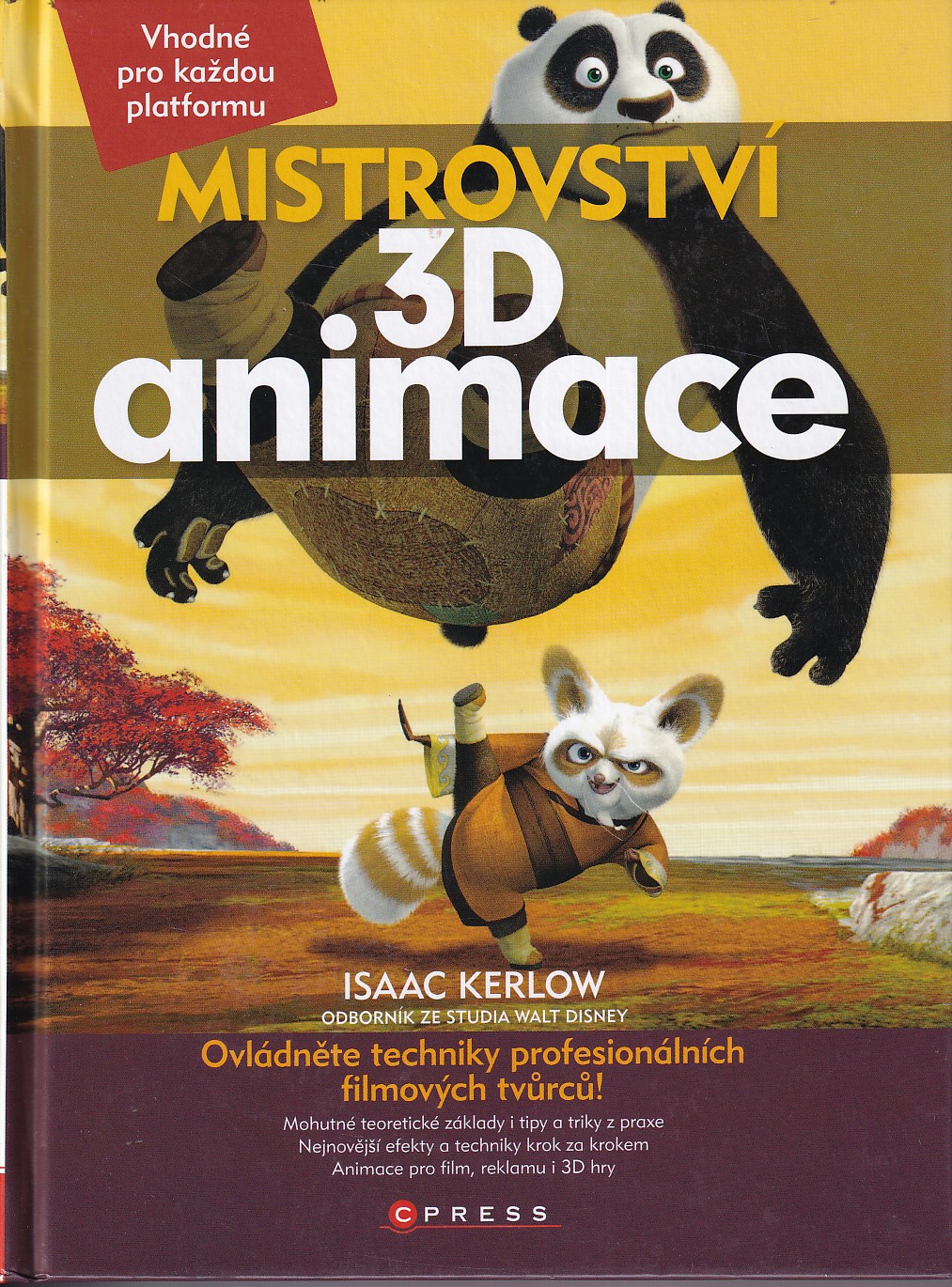 Mistrovství 3D animace : [ovládněte techniky profesionálních filmových tvůrců!]