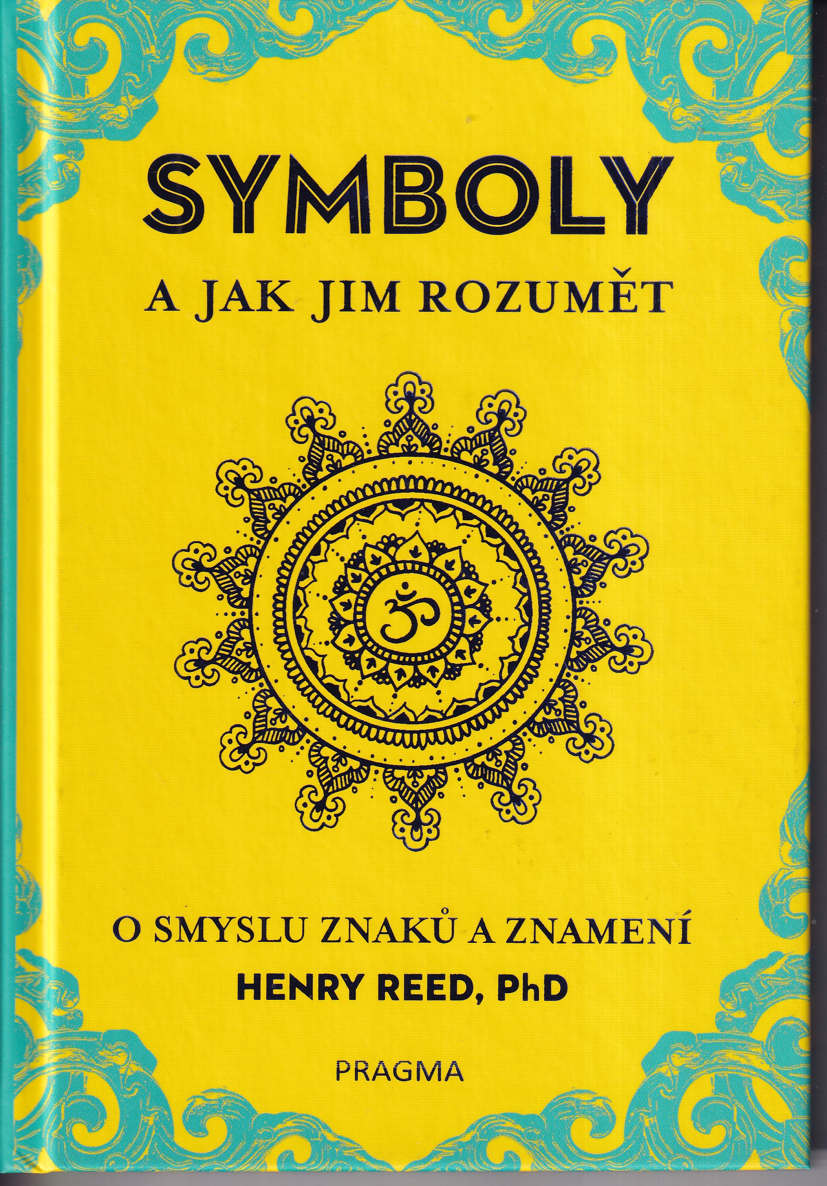 Symboly a jak jim rozumět : o smyslu znaků a znamení