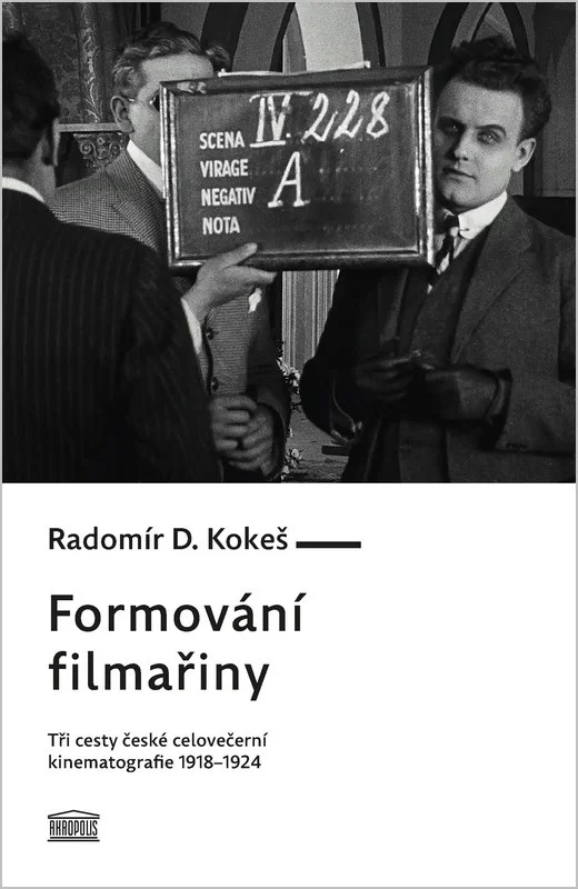 Formování filmařiny - Tři cesty české celovečerní kinematografie 1918-1924