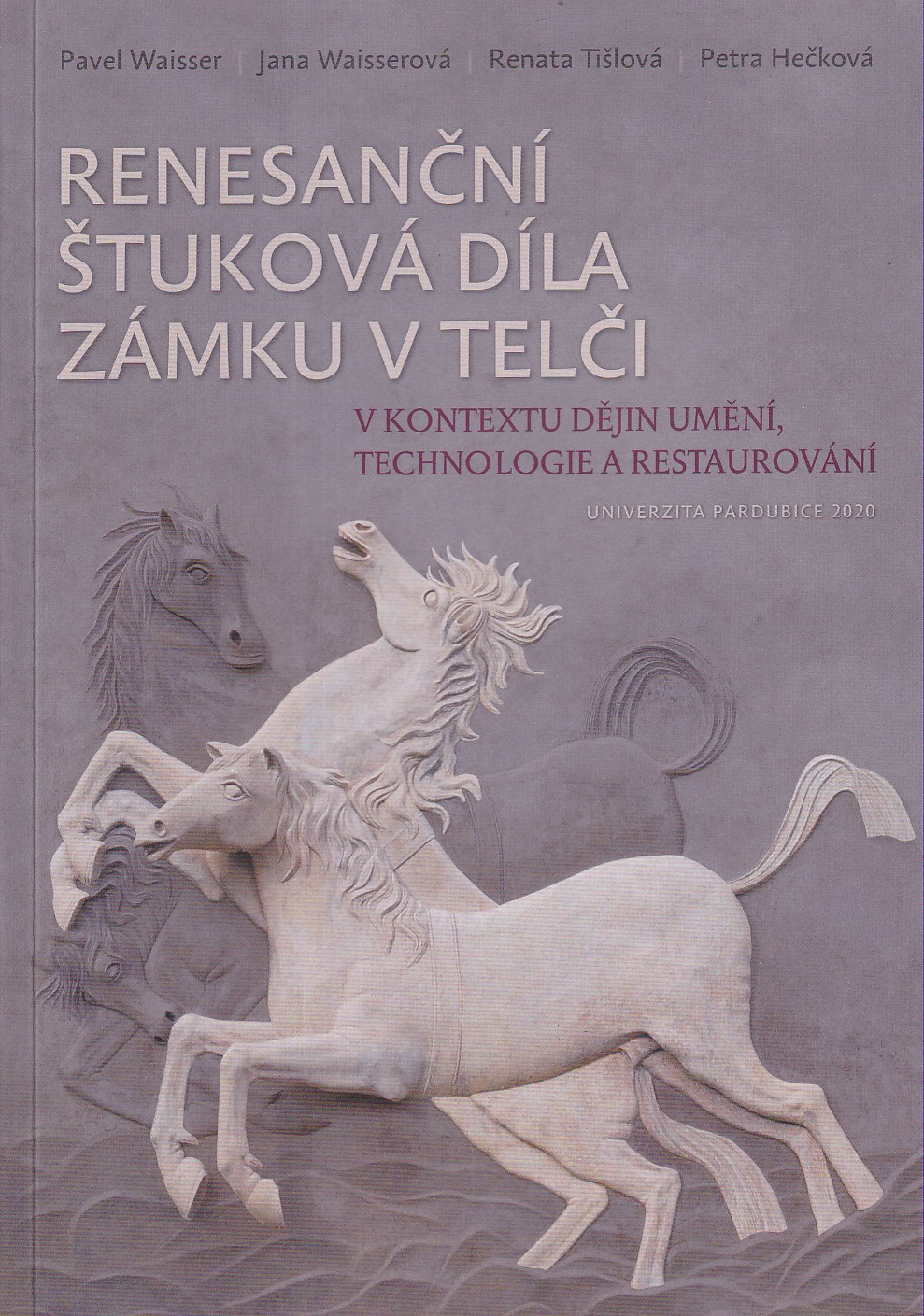 Renesanční štuková díla zámku v Telči v kontextu dějin umění, technologie a restaurování 