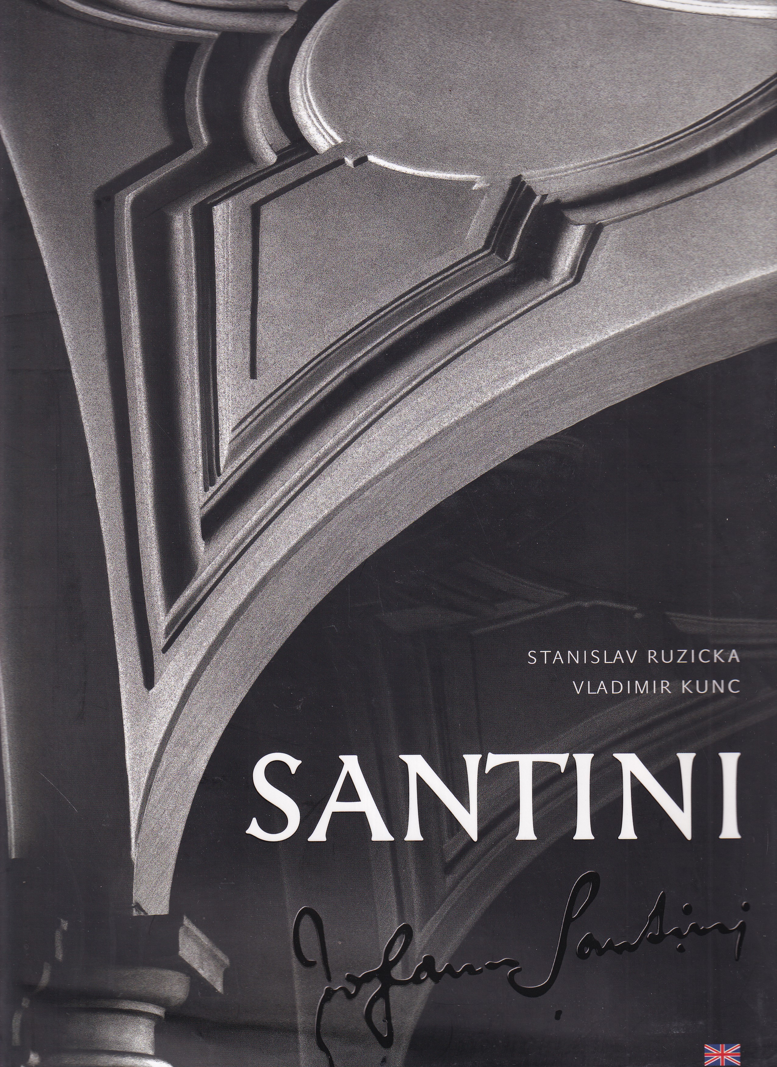 Jan Blažej Santini Aichel : a brief guide to the life and work of a Czech baroque-gothic genius