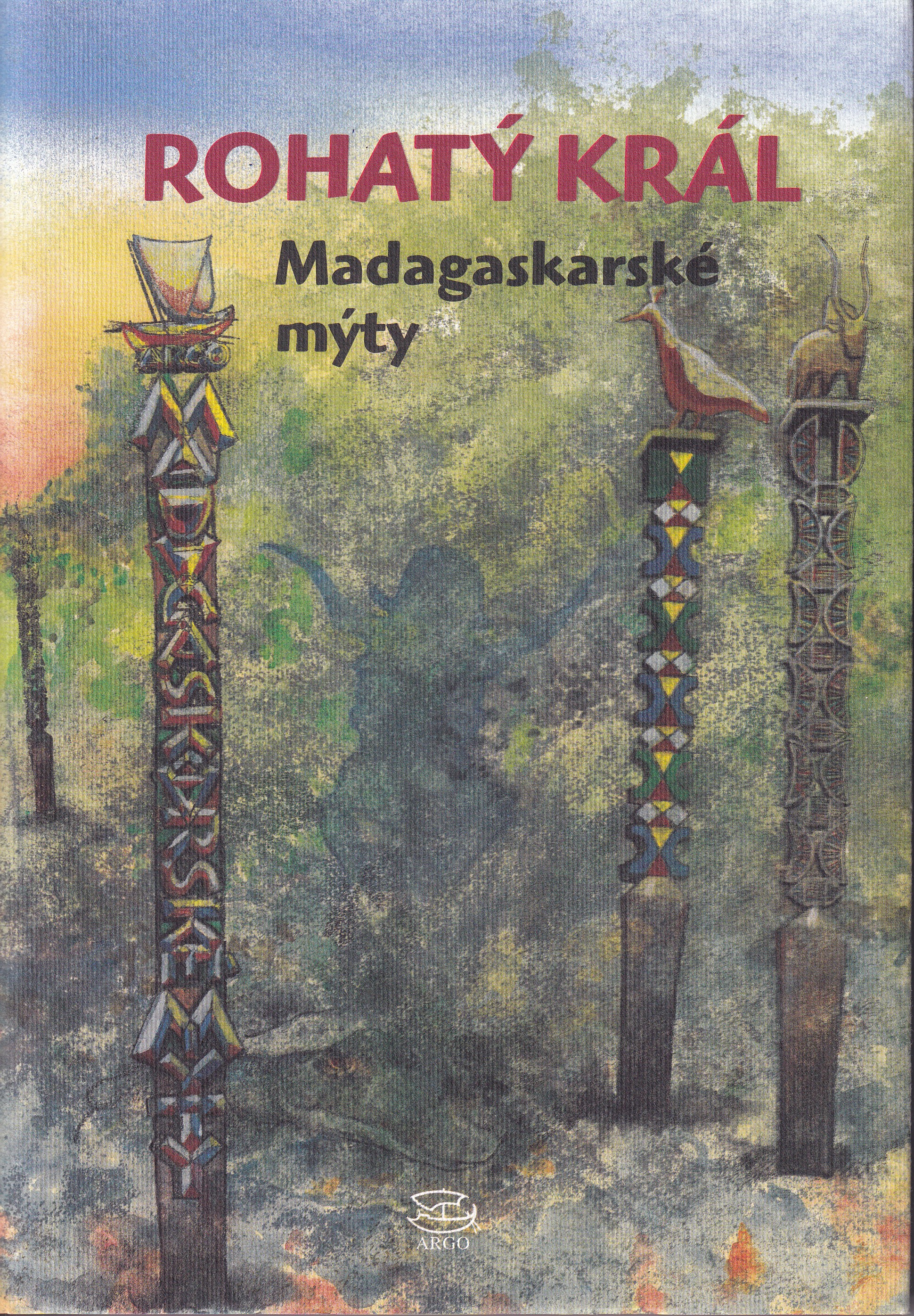 Rohatý král : madagaskarské mýty a legendy