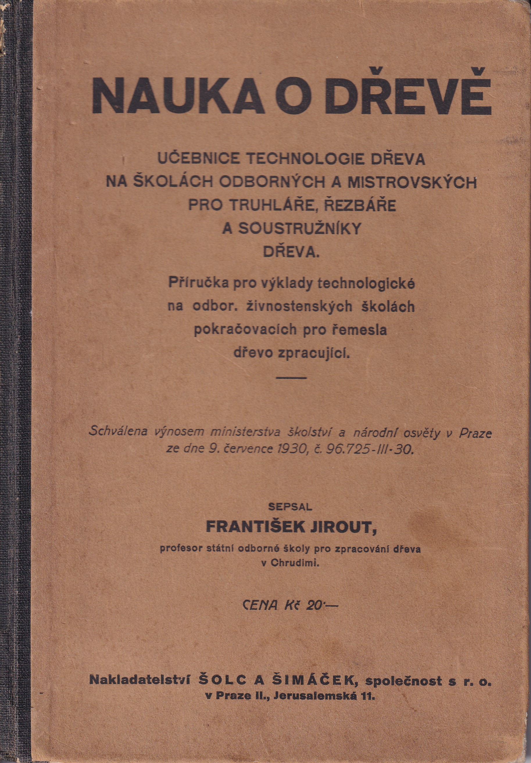 Nauka o dřevě : učebnice technologie dřeva na školách odborných a mistrovských pro truhláře, řezbáře a soustružníky dřeva : přír