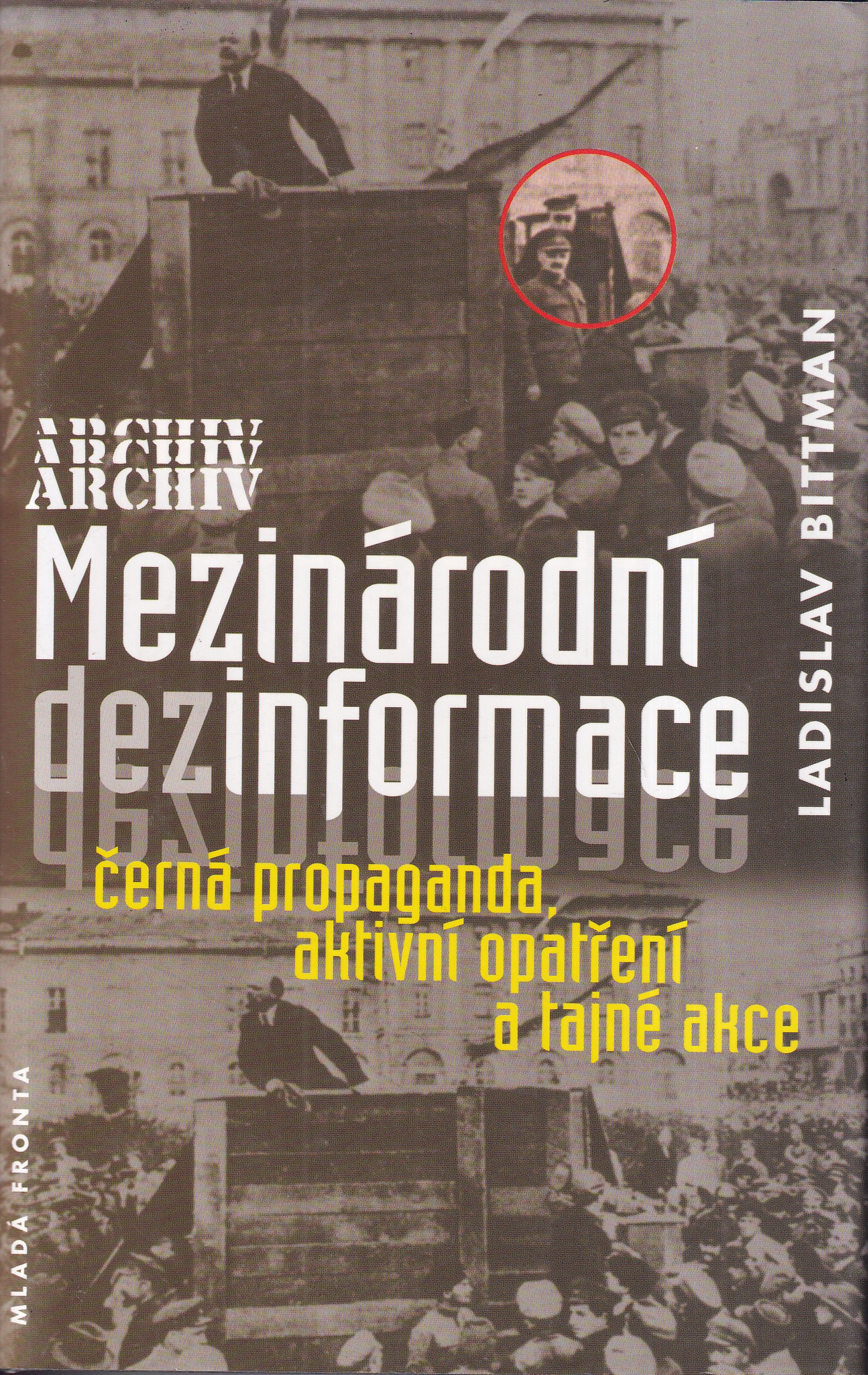 Mezinárodní dezinformace : černá propaganda, aktivní opatření a tajné akce