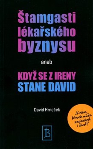 Štamgasti lékařského byznysu aneb když se z Ireny stane David