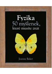 Fyzika : 50 myšlenek, které musíte znát