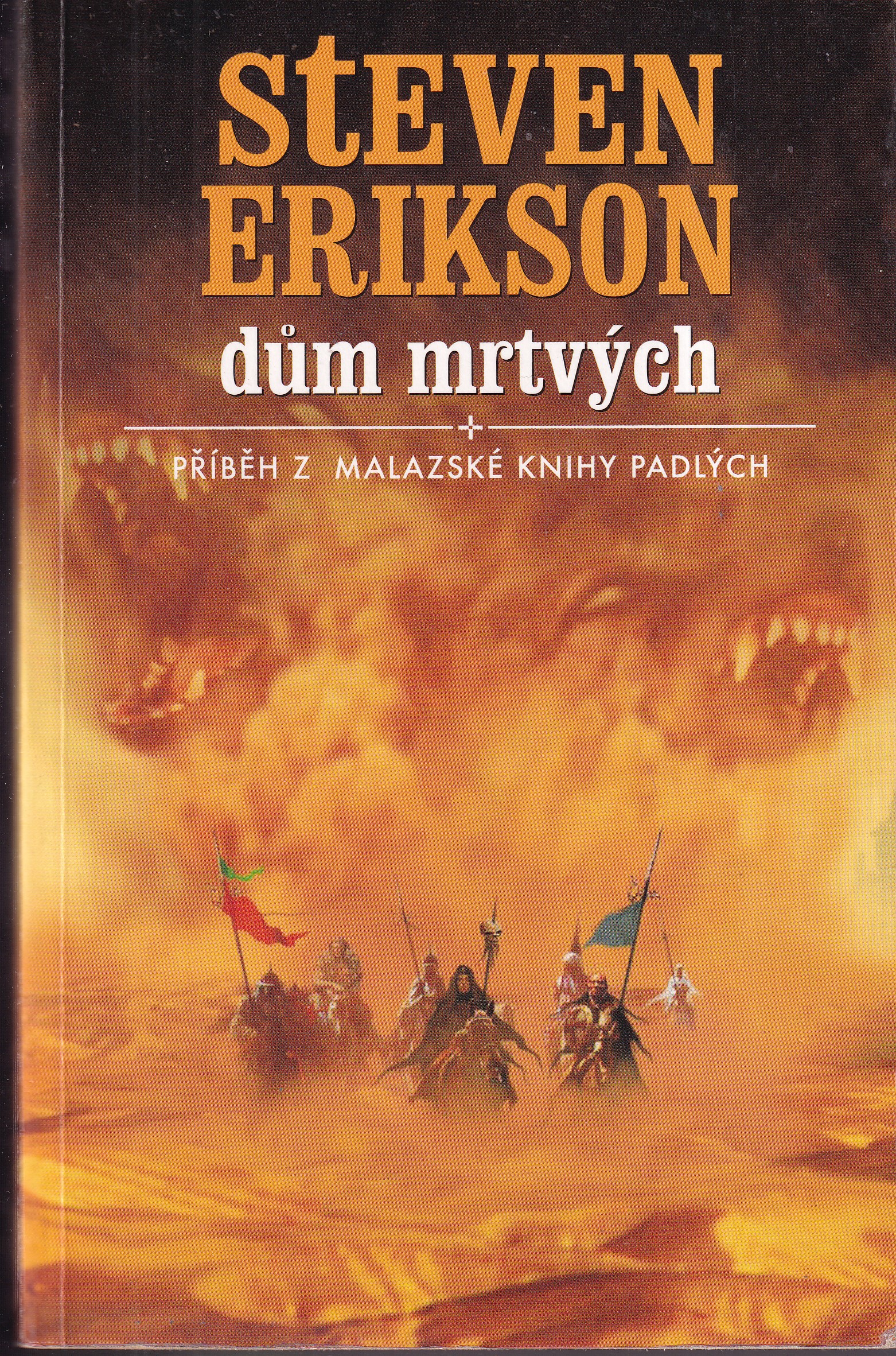 Dům mrtvých : příběh z malazské Knihy padlých / Malazská Kniha padlých ; 2