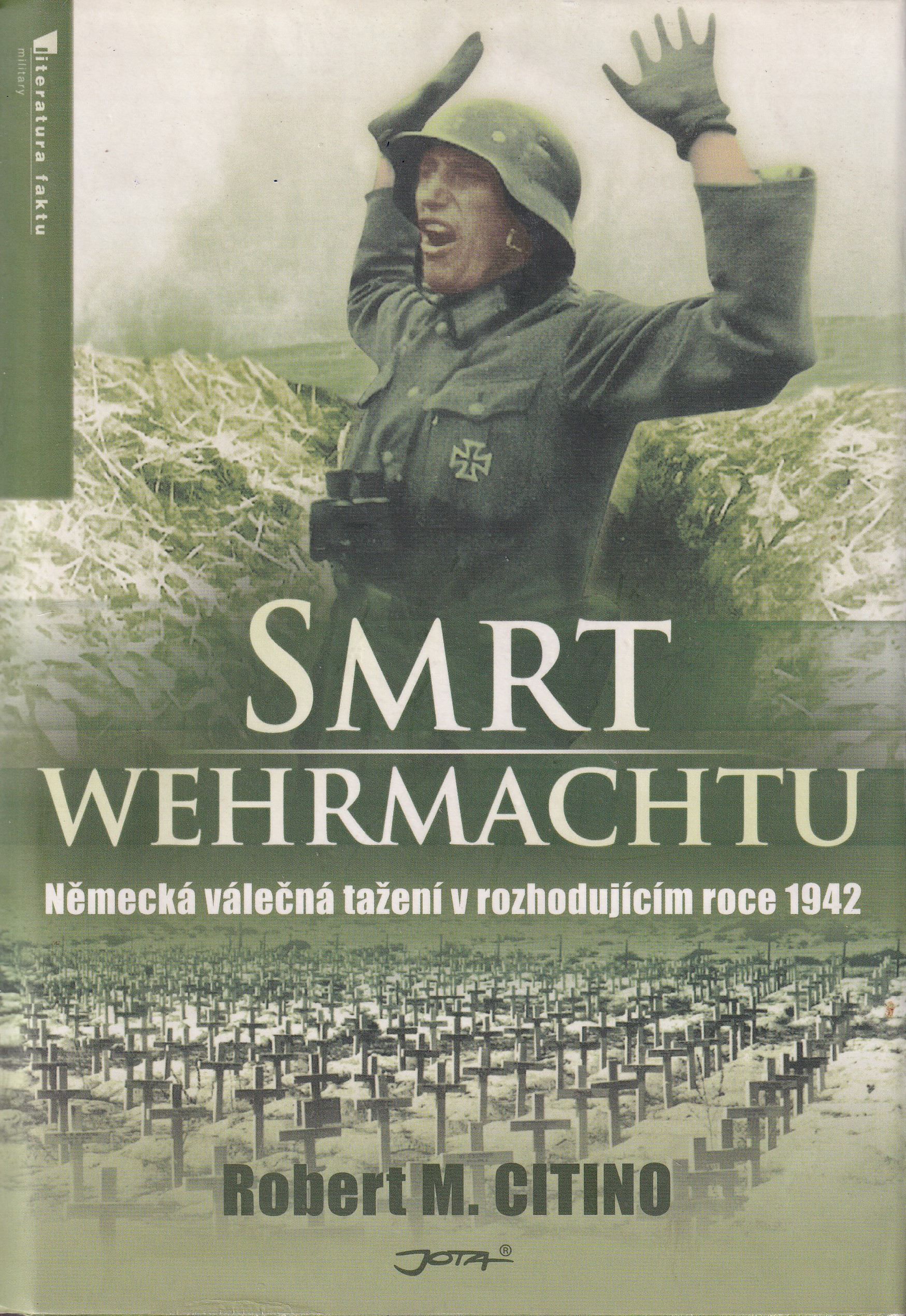 Smrt wehrmachtu : německá válečná tažení v rozhodujícím roce 1942 