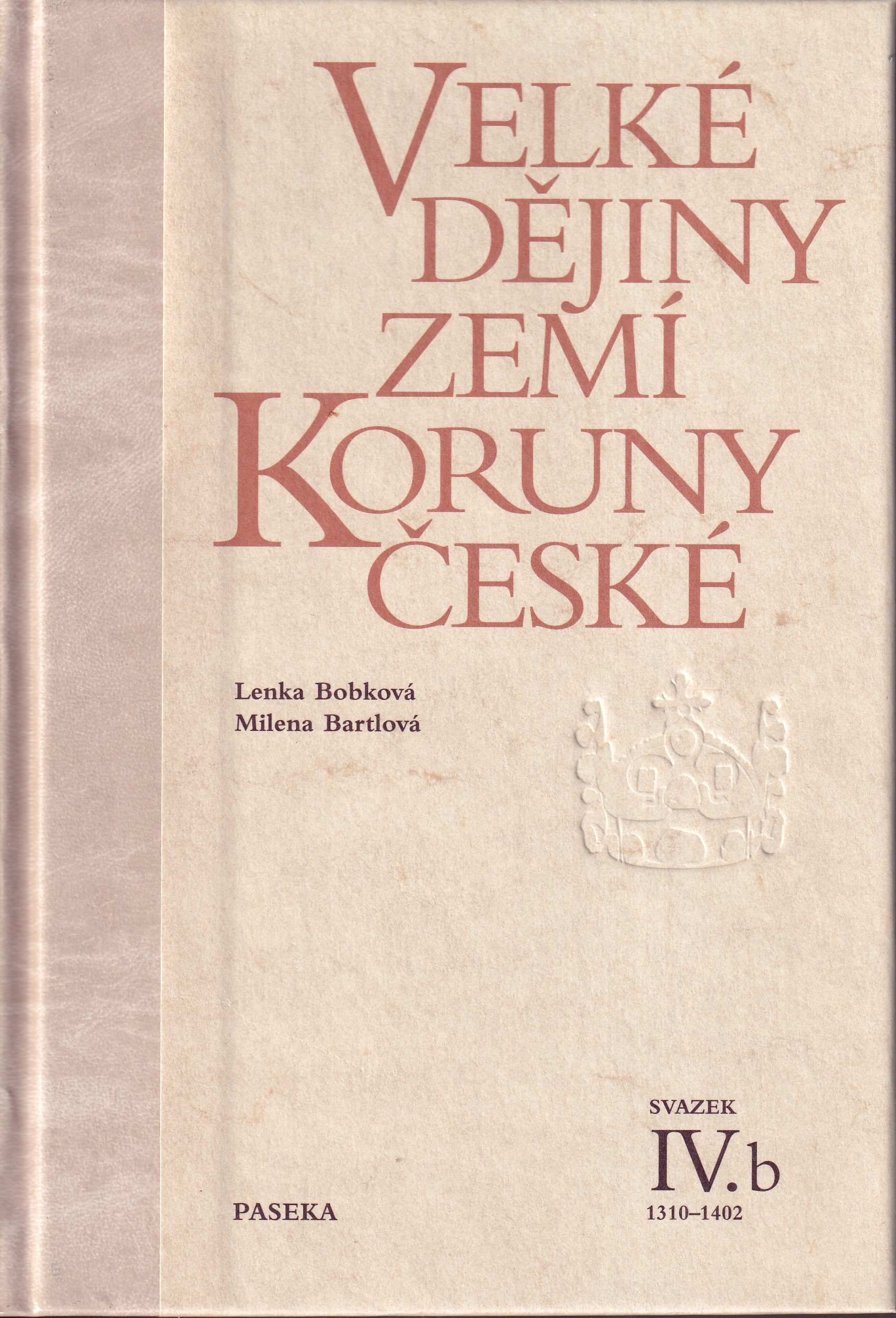 Velké dějiny zemí Koruny české, svazek IV.b  1310 - 1402