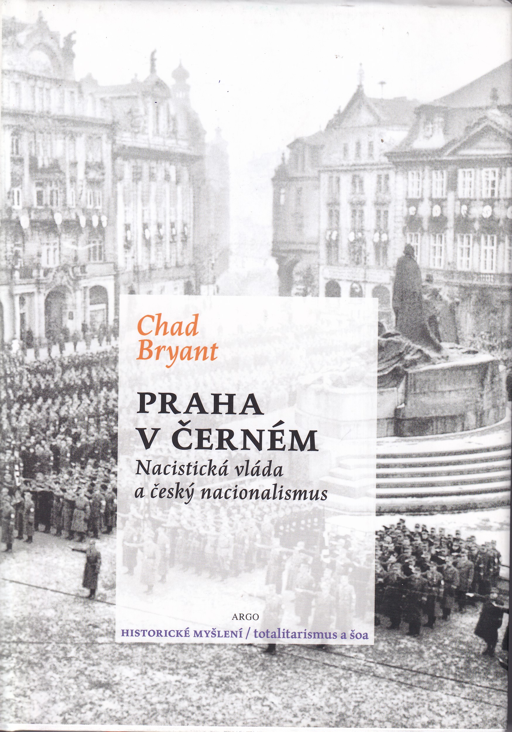 Praha v černém. Nacistická vláda a český nacionalismus