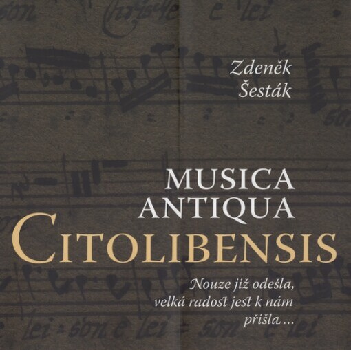 Musica antiqua Citolibensis : nouze již odešla, velká radost jest k nám přišla... - podpis autora