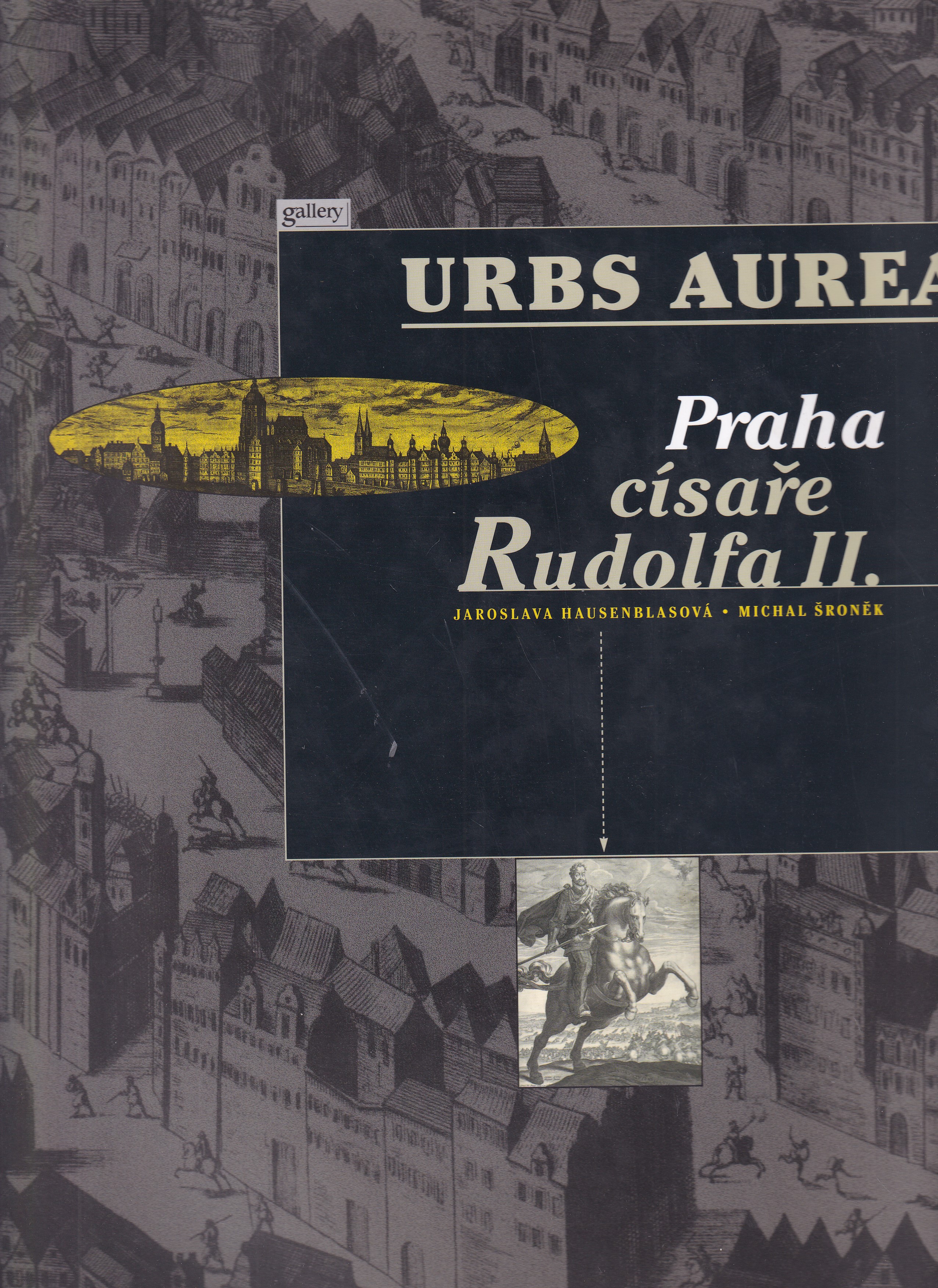 Urbs Aurea : Praha císaře Rudolfa II.