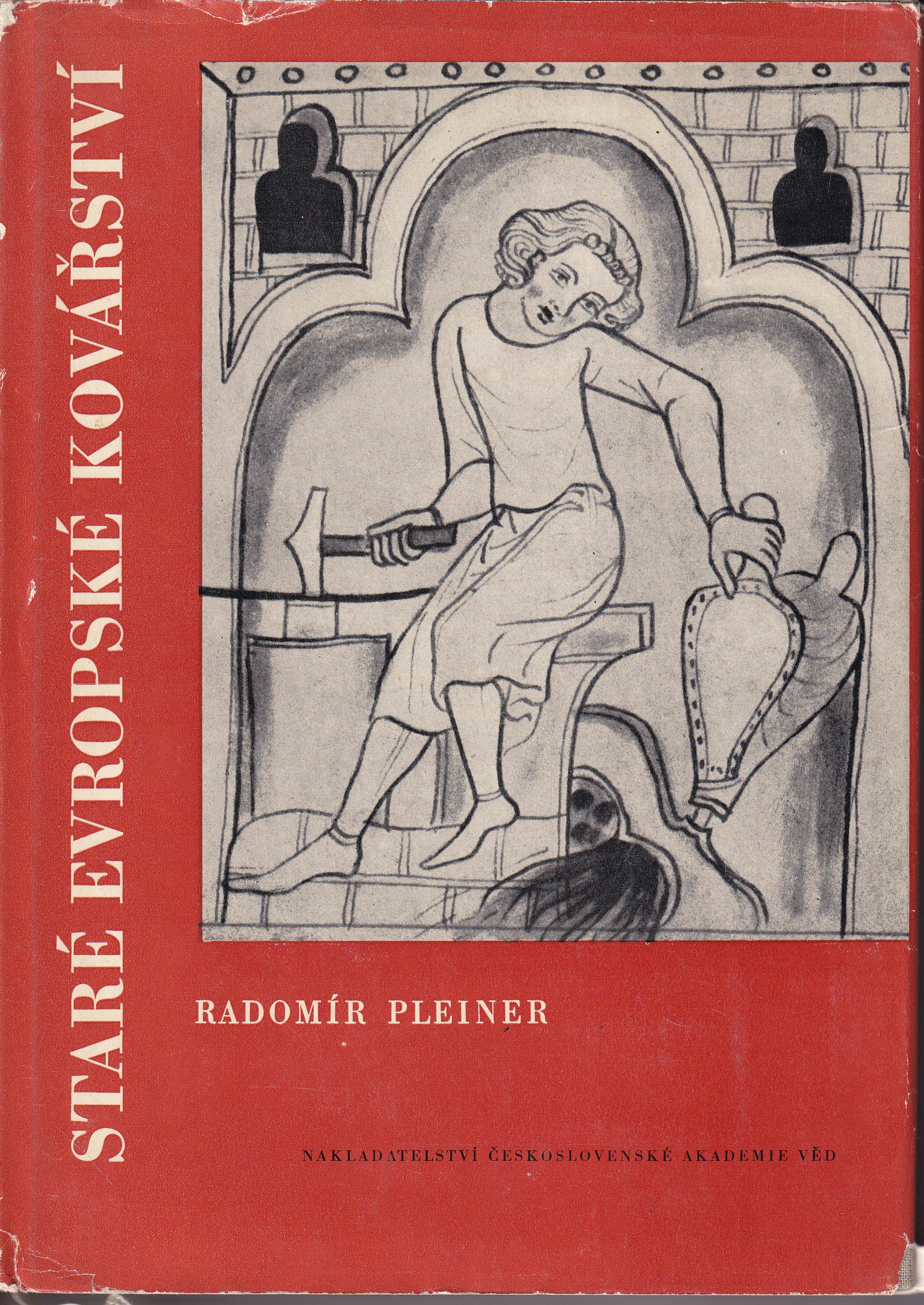 Staré evropské kovářství : stav metalografického výzkumu = Alteuropäisches Schmiedehandwerk : Stand der metallkundlichen Forschu