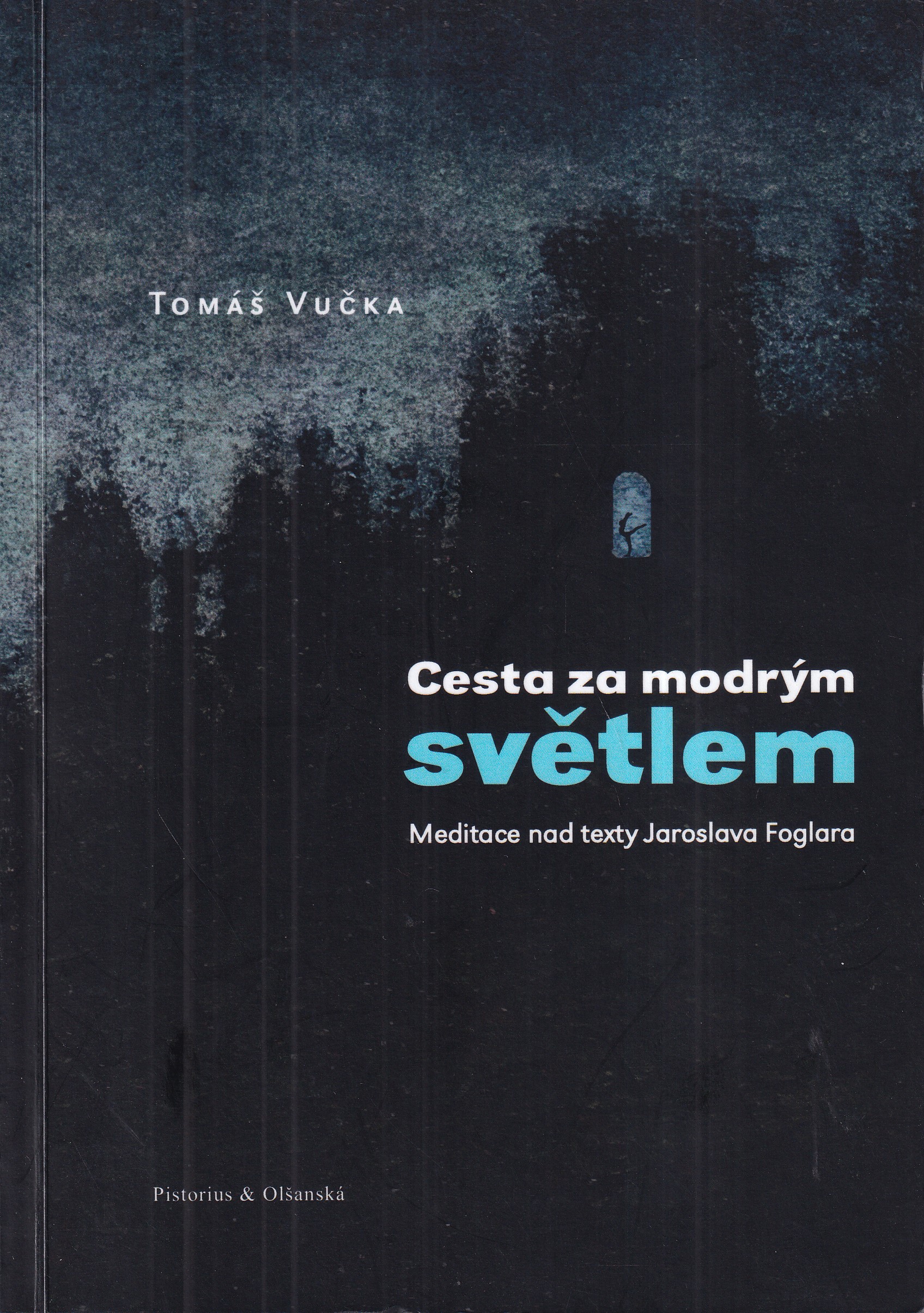 Cesta za modrým světlem : meditace nad texty Jaroslava Foglara 