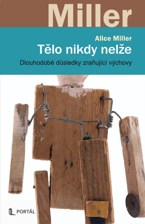 Tělo nikdy nelže - Dlouhodobé důsledky zraňující výchovy