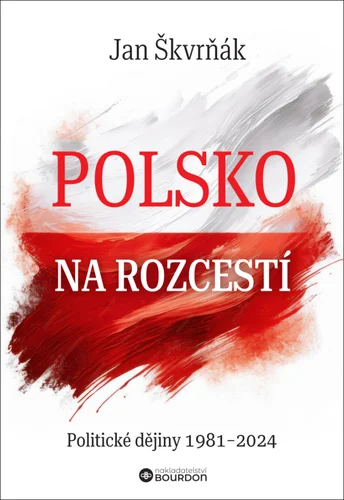 Polsko na rozcestí - Politické dějiny 1981-2024